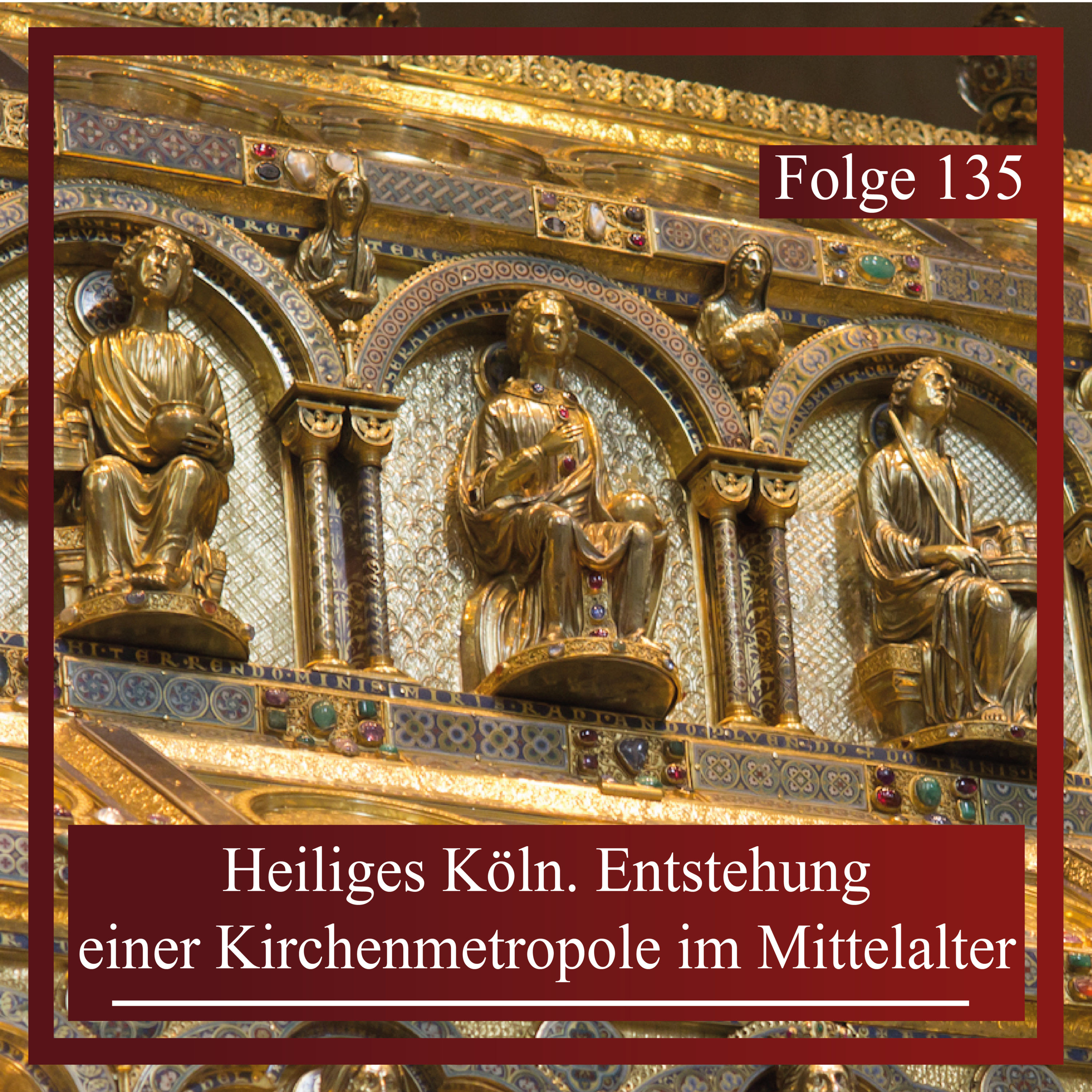 Heiliges Köln. Entstehung einer Kirchenmetropole im Mittelalter