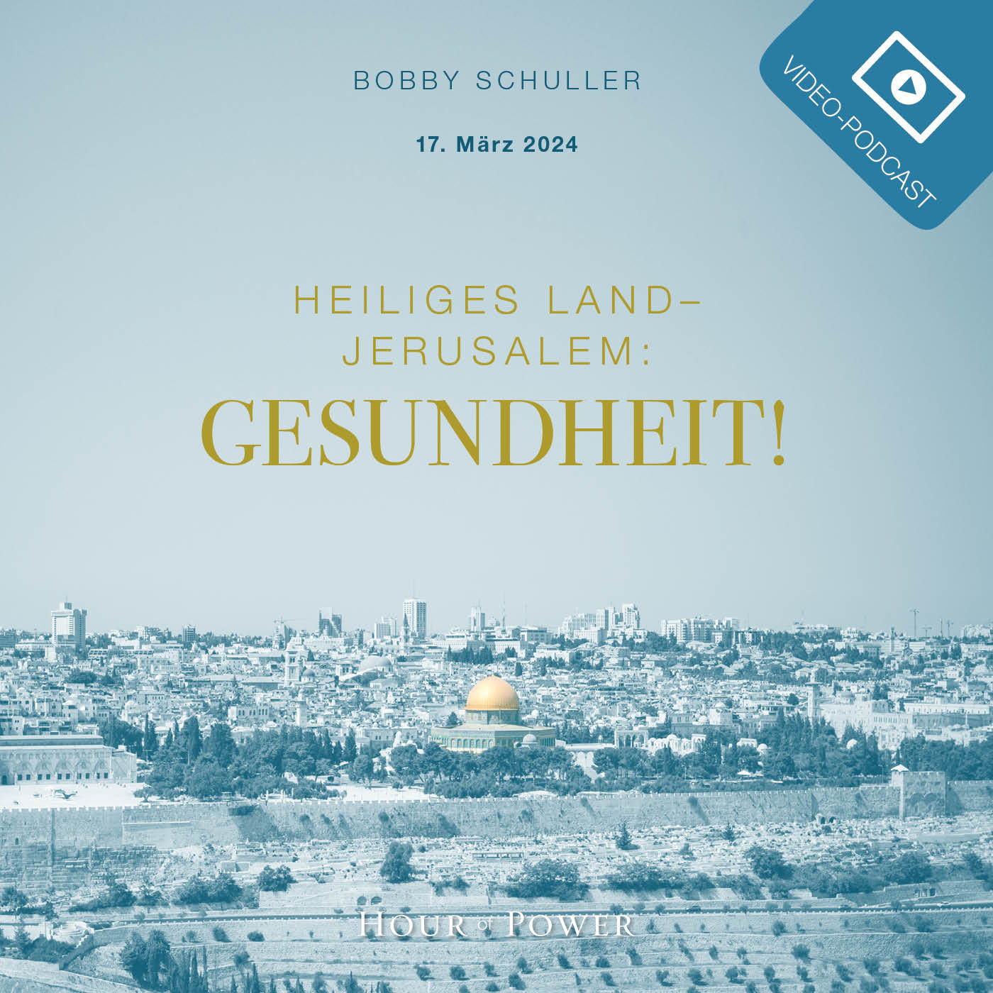 Heiliges Land – Jerusalem: Gesundheit! - Predigt von Bobby Schuller