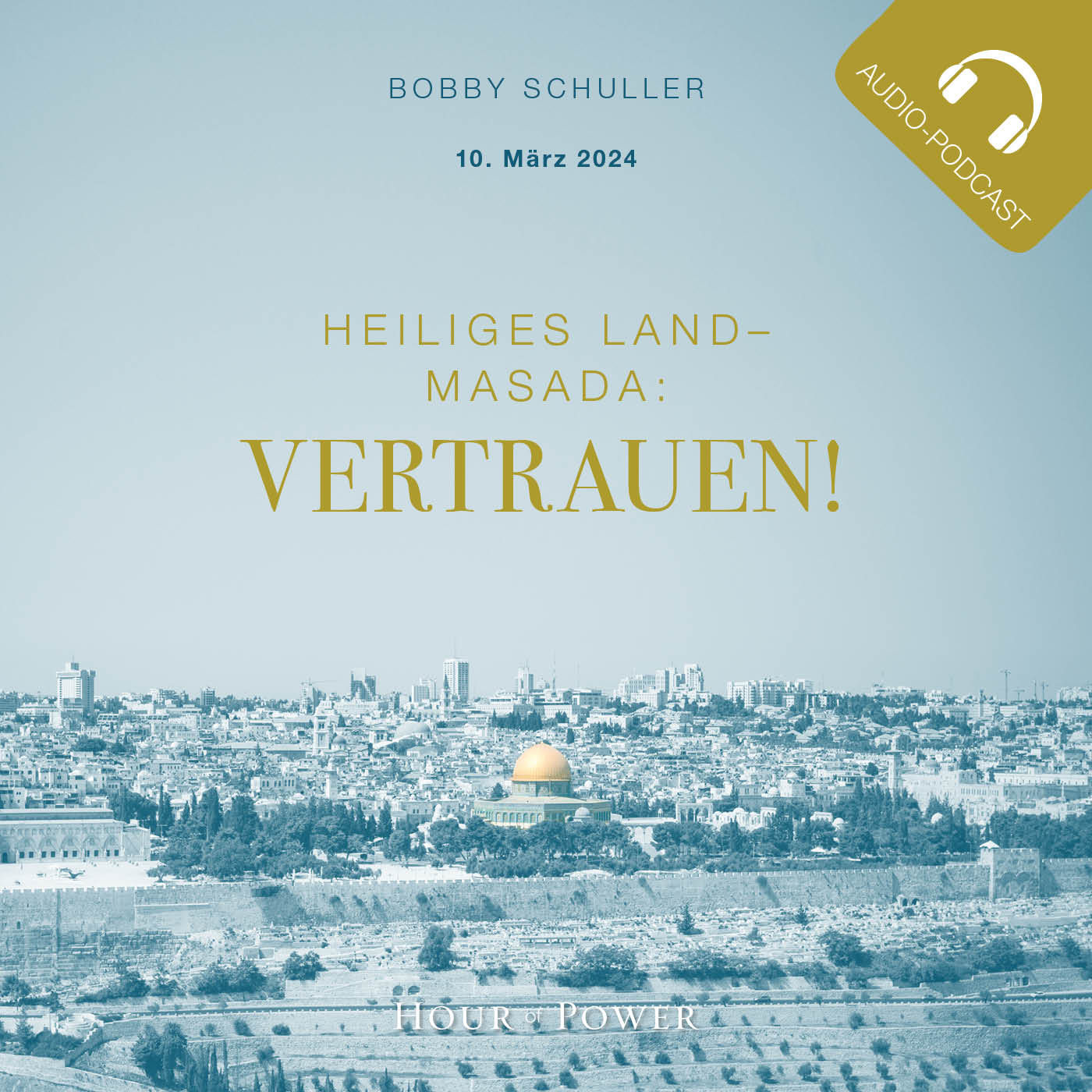 Heiliges Land – Masada: Vertrauen! - Predigt von Bobby Schuller
