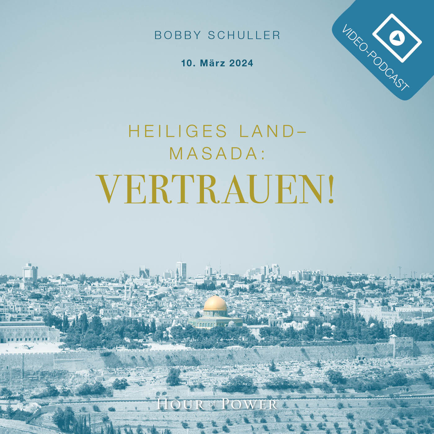Heiliges Land – Masada: Vertrauen! - Predigt von Bobby Schuller