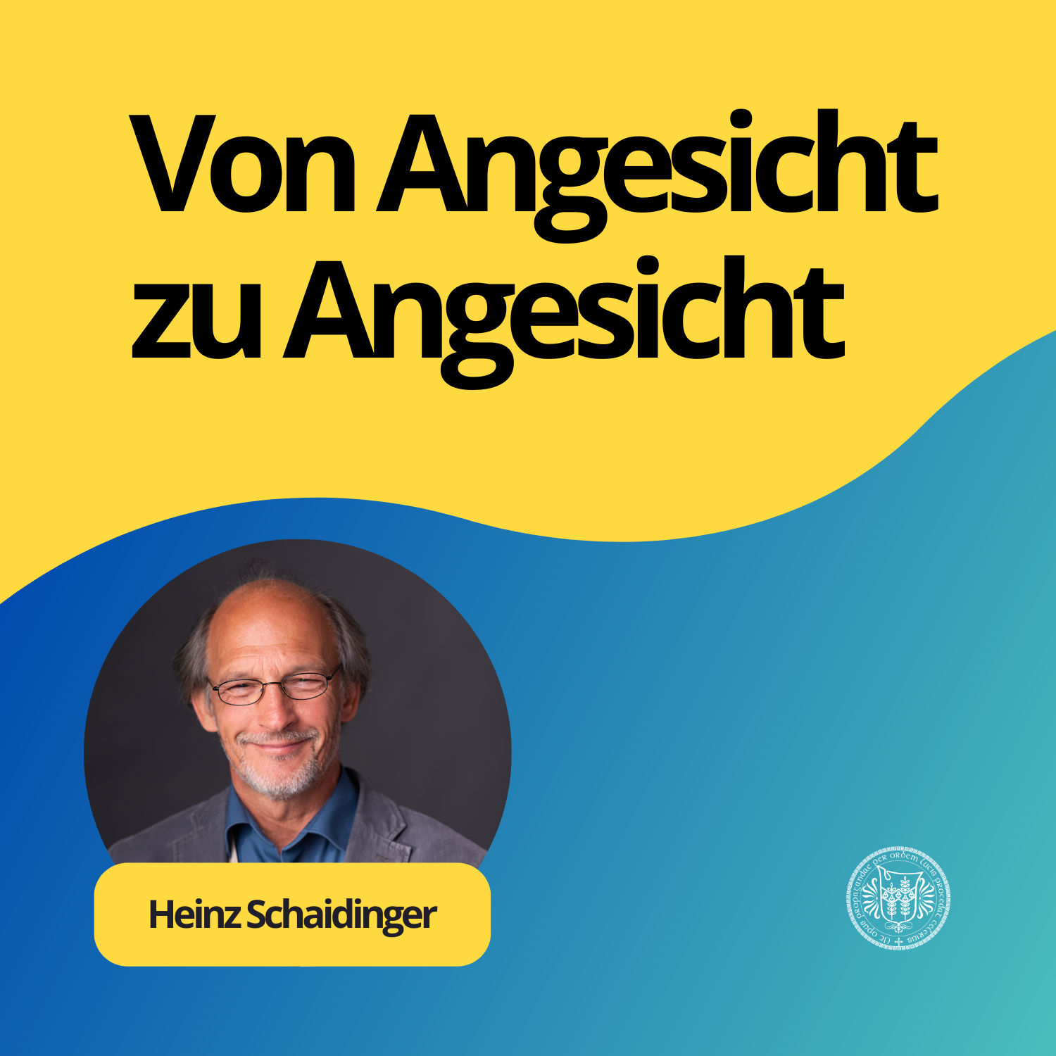 Heinz Schaidinger: Von Angesicht zu Angesicht