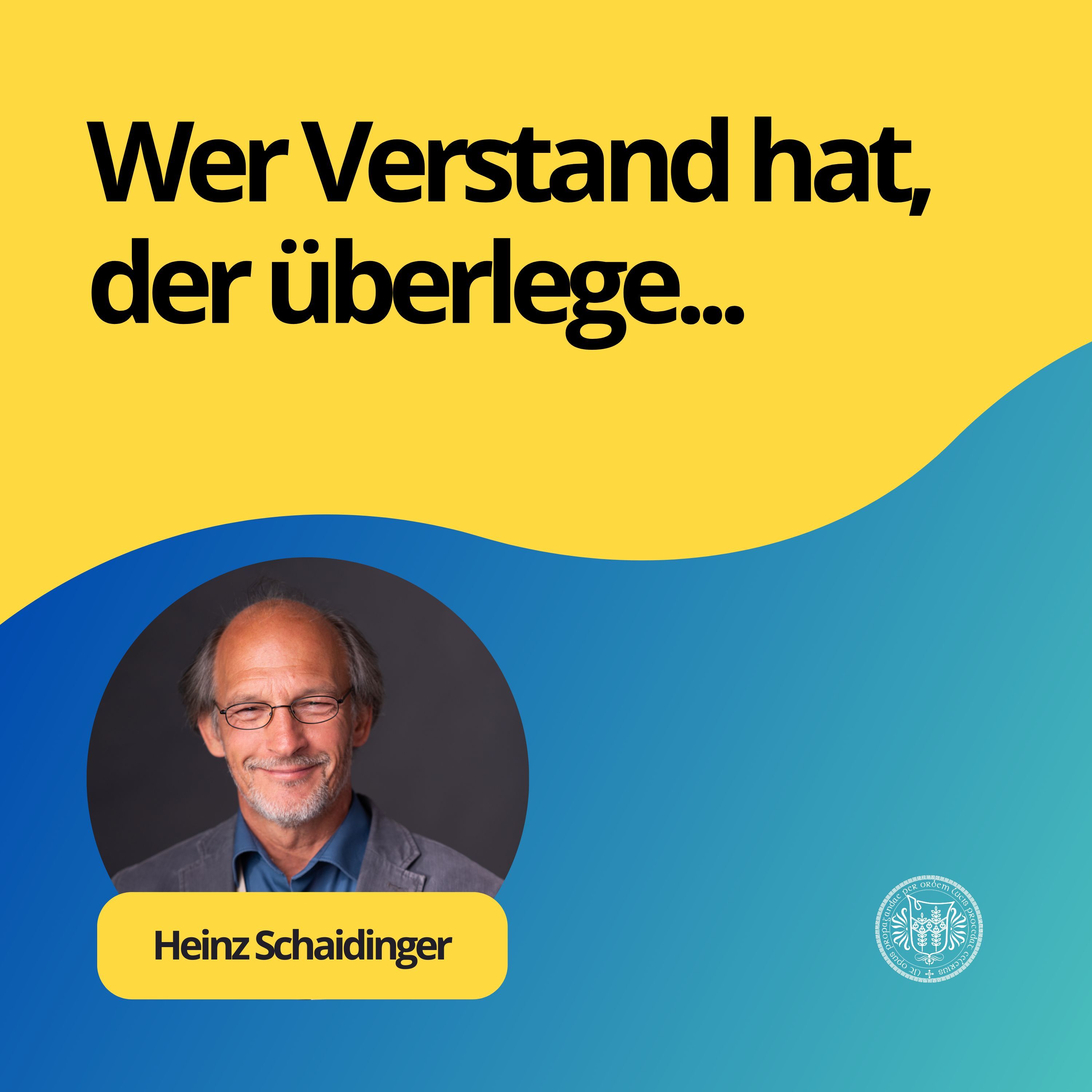 Heinz Schaidinger: Wer Verstand hat, der überlege...