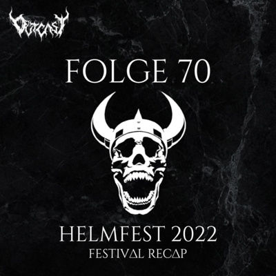 Helmfest 2022 | Festival Recap | Folge 70
