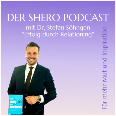"Hero Special" Ist Relationing das Networking 2.0 ? Business Insights mit Dr. Stefan Söhngen