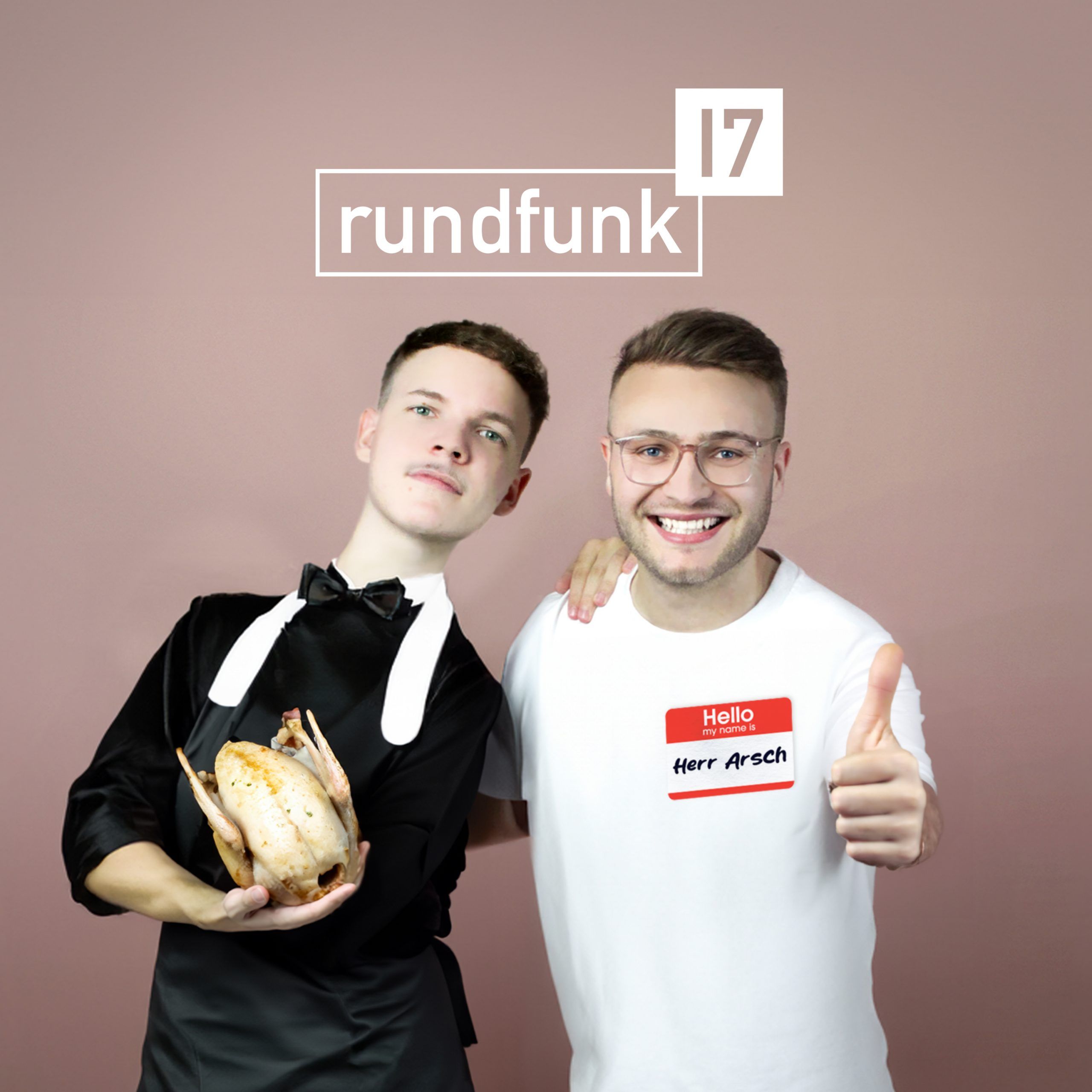 Herr Arsch und der Brathähnchen-Boyfriend – #rundfunk17 Folge 320