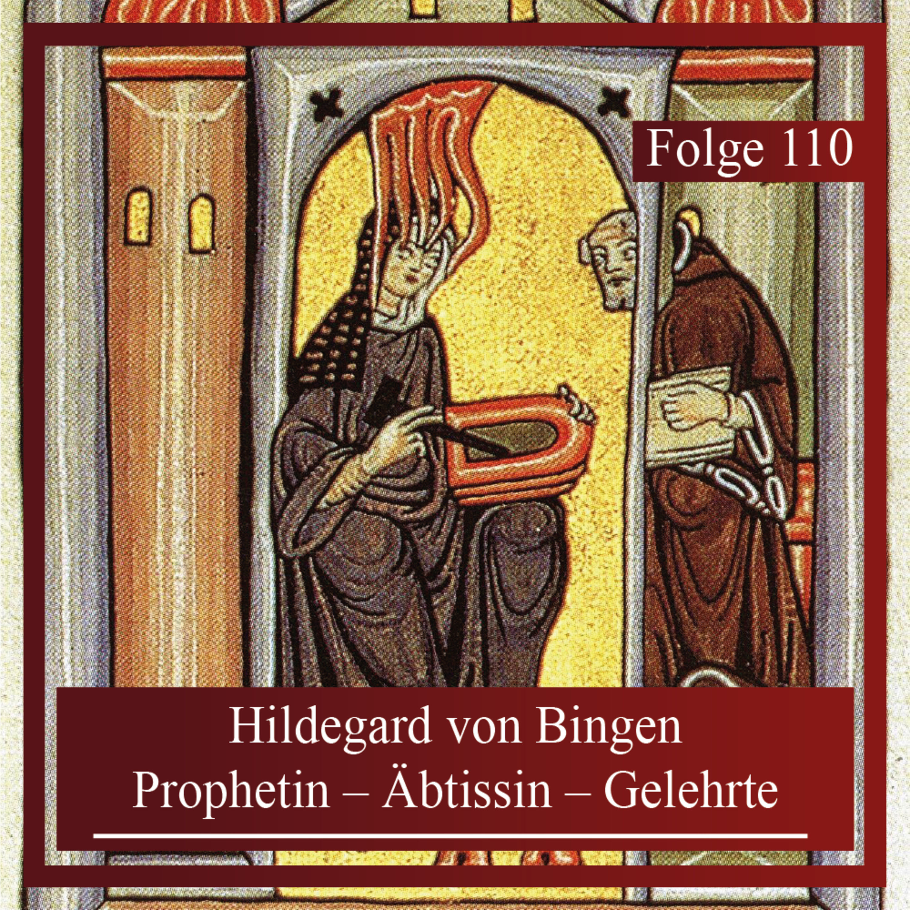 Hildegard von Bingen. Prophetin – Äbtissin – Gelehrte