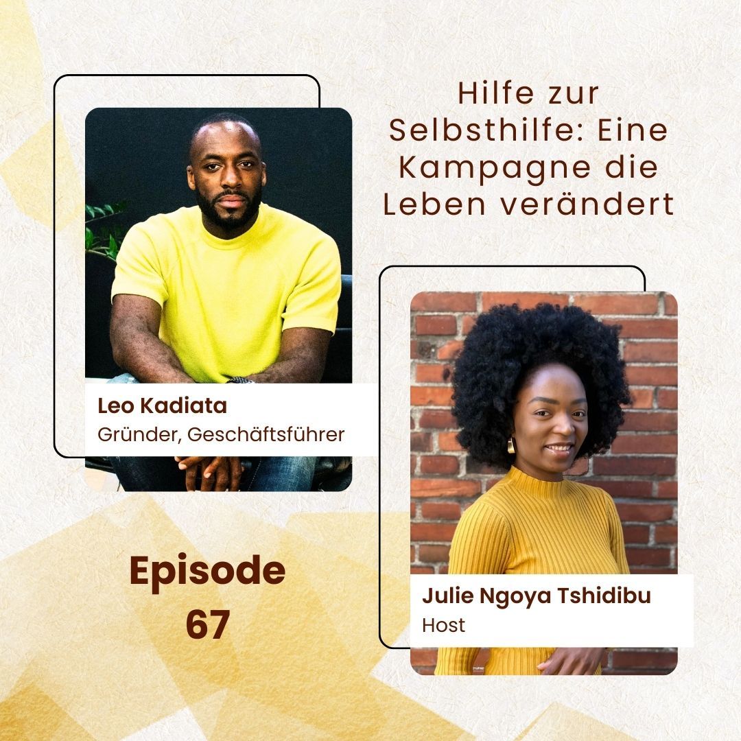 Hilfe zur Selbsthilfe: Eine Kampagne die Leben verändert; mit Leo Kadiata