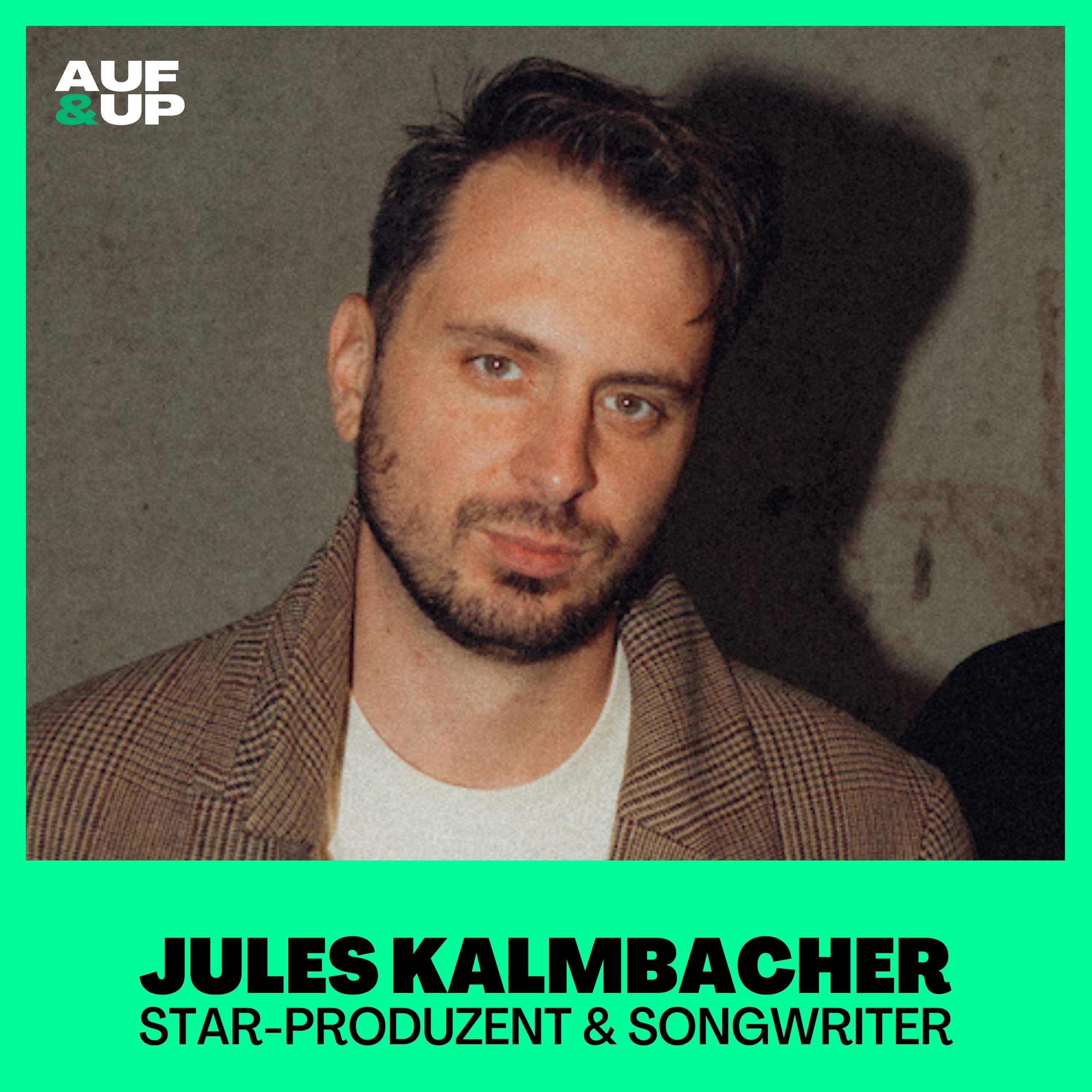 Hit-Produzent: "Selbst die größten Stars haben die gleichen Probleme wie wir!" - Jules Kalmbacher | A&U #125