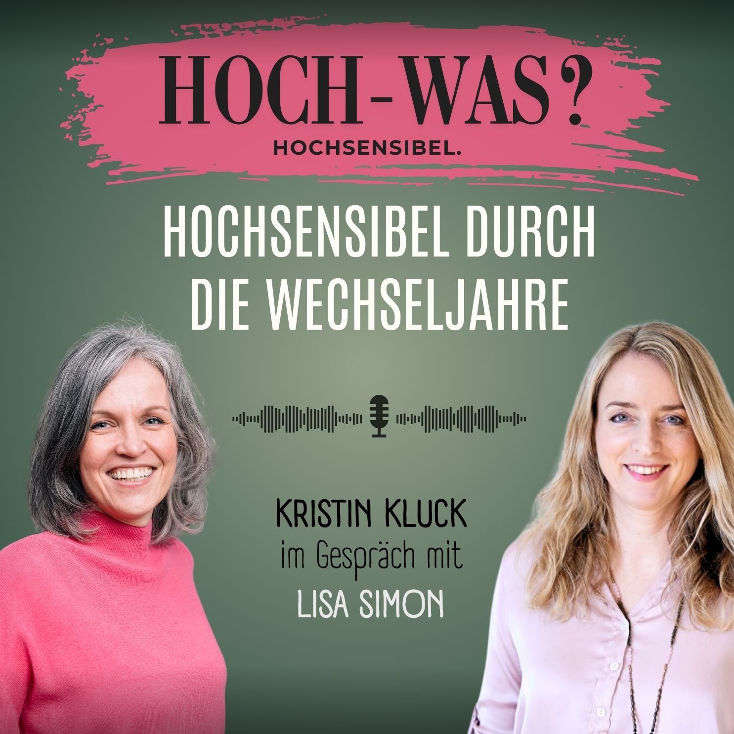 Hochsensibel durch die Wechseljahre. | Kristin Kluck im Gespräch mit Lisa Simon.