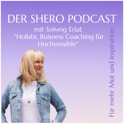Hochsensibel im Business - Holistic Business Coach Solveig Erlat im Interview