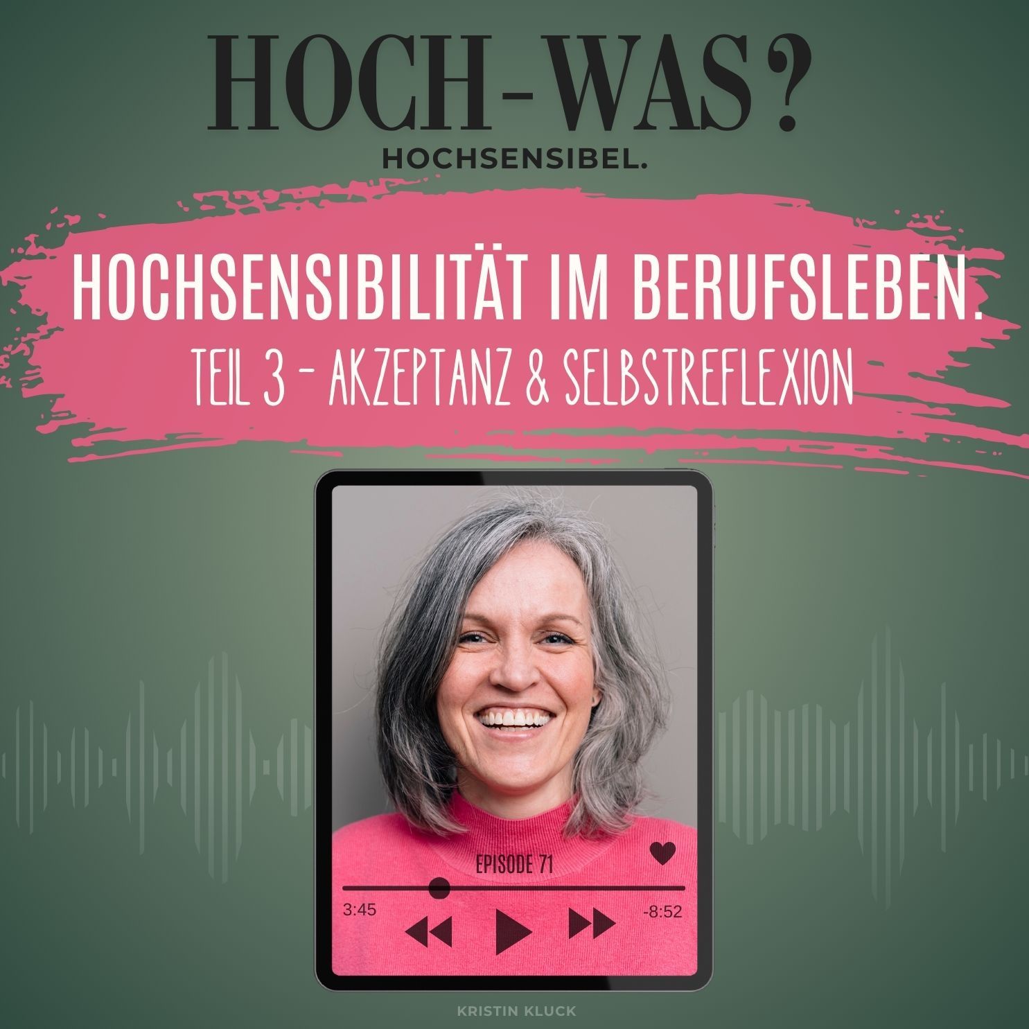 Hochsensibilität im Berufsleben. | Teil 3: Akzeptanz & Selbstreflexion.
