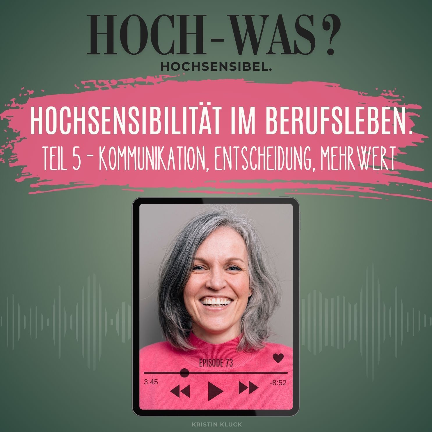 Hochsensibilität im Berufsleben. | Teil 5: Kommunikation, Entscheidungen, Mehrwert.