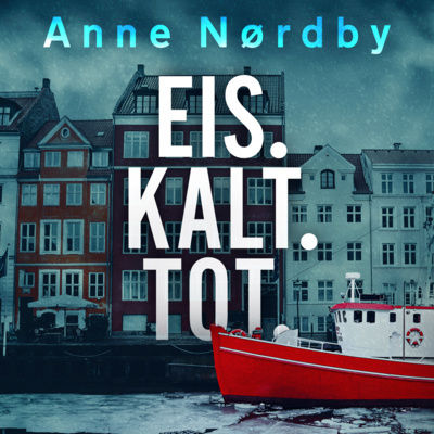 Hörbuch-Tipp: „Eis. Kalt. Tot.“ - Ein Thriller