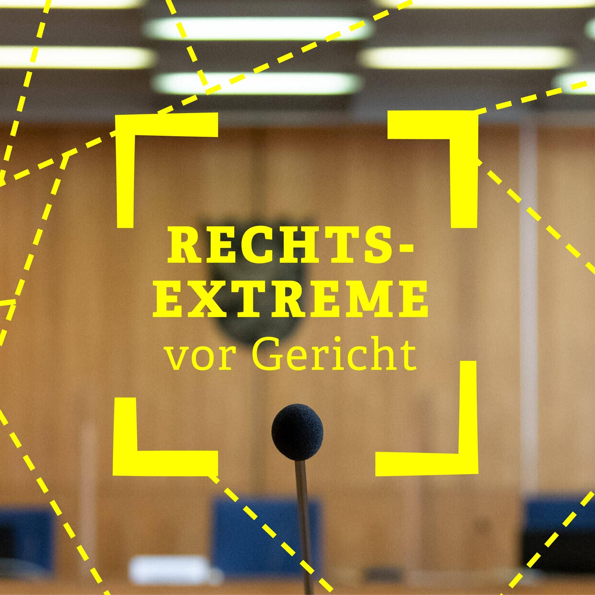 Hörtipp - Doku-Serie „Rechtsextreme vor Gericht“