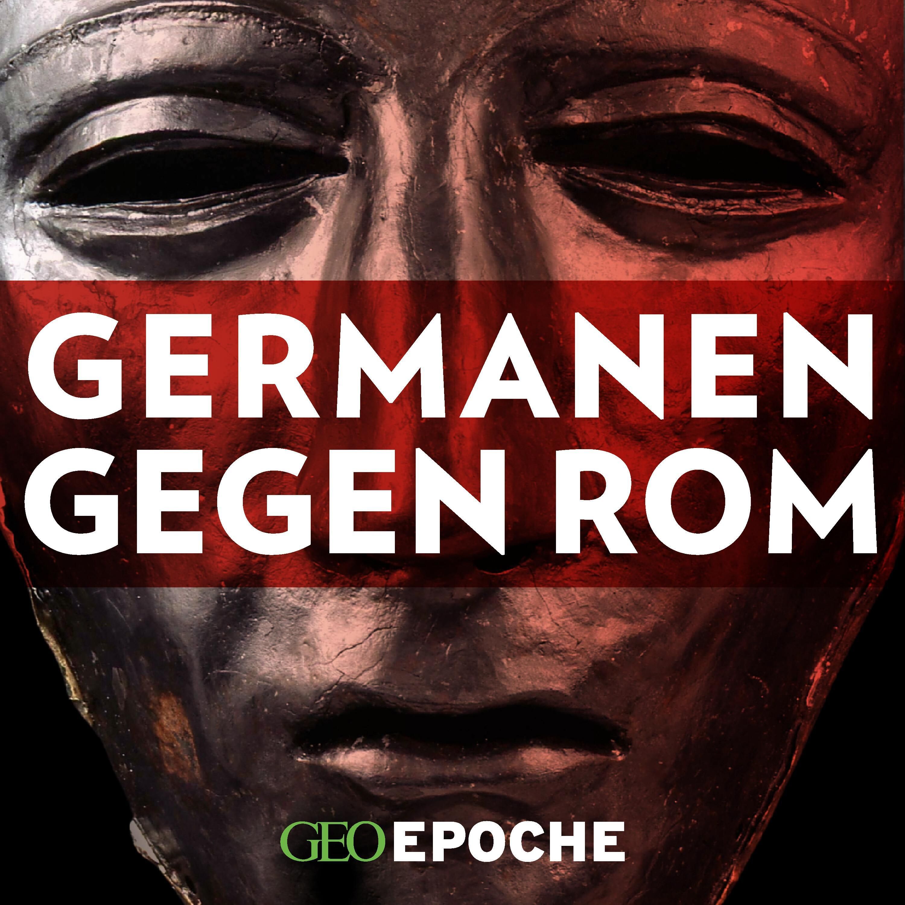 Hörtipp: "Germanen gegen Rom" von GEO EPOCHE