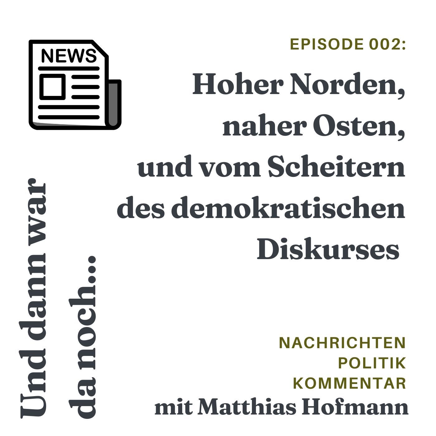 Hoher Norden, naher Osten und vom Scheitern des demokratischen Diskurses