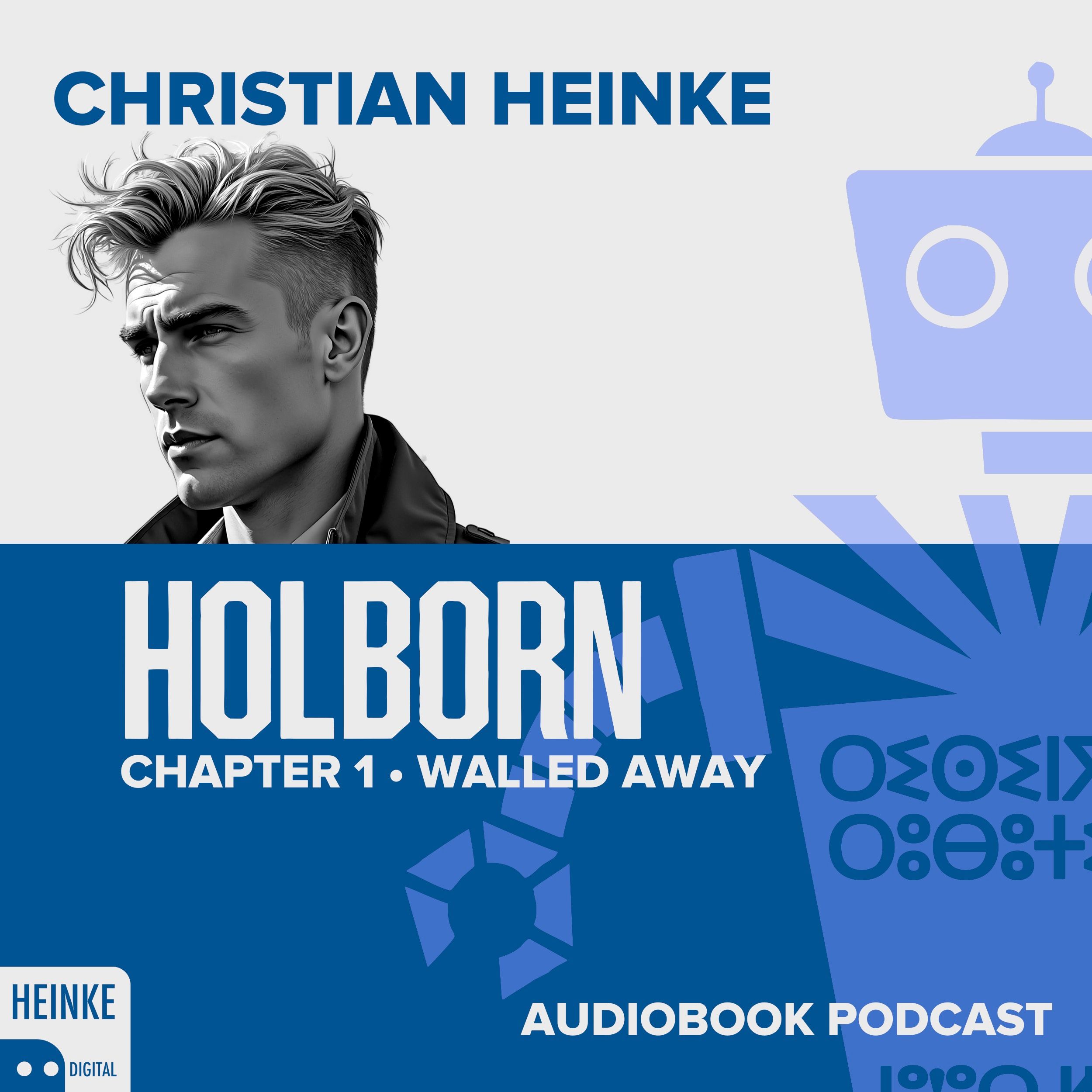 Holborn - The Mechanical Man - Chapter 1 - Walled Away