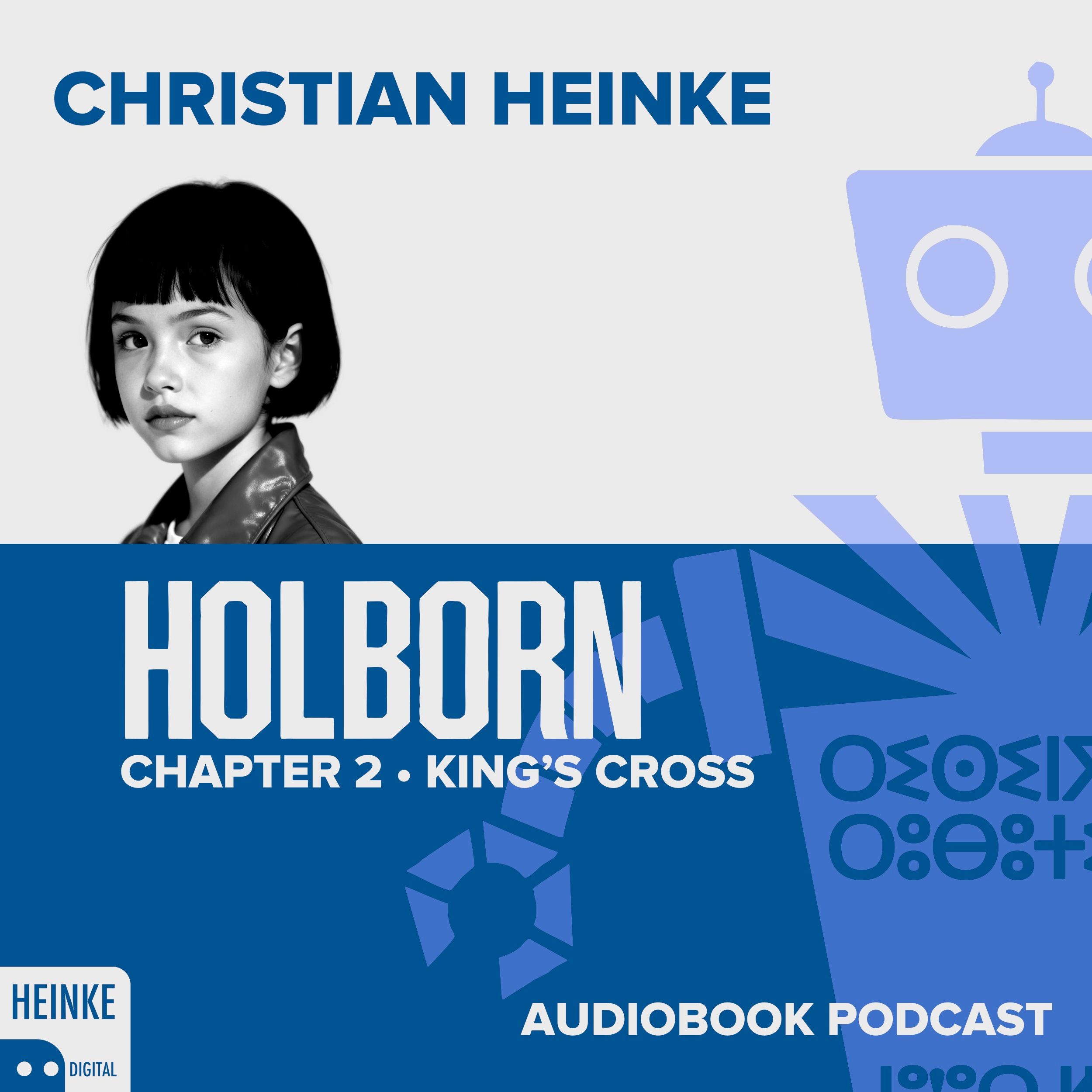 Holborn - The Mechanical Man - Chapter 2 - King's Cross