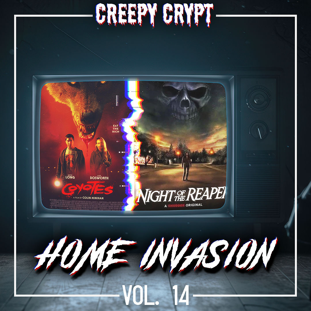 Home Invasion Vol.14 - Coyotes, Night of the Reaper & Fallout Staffel 2