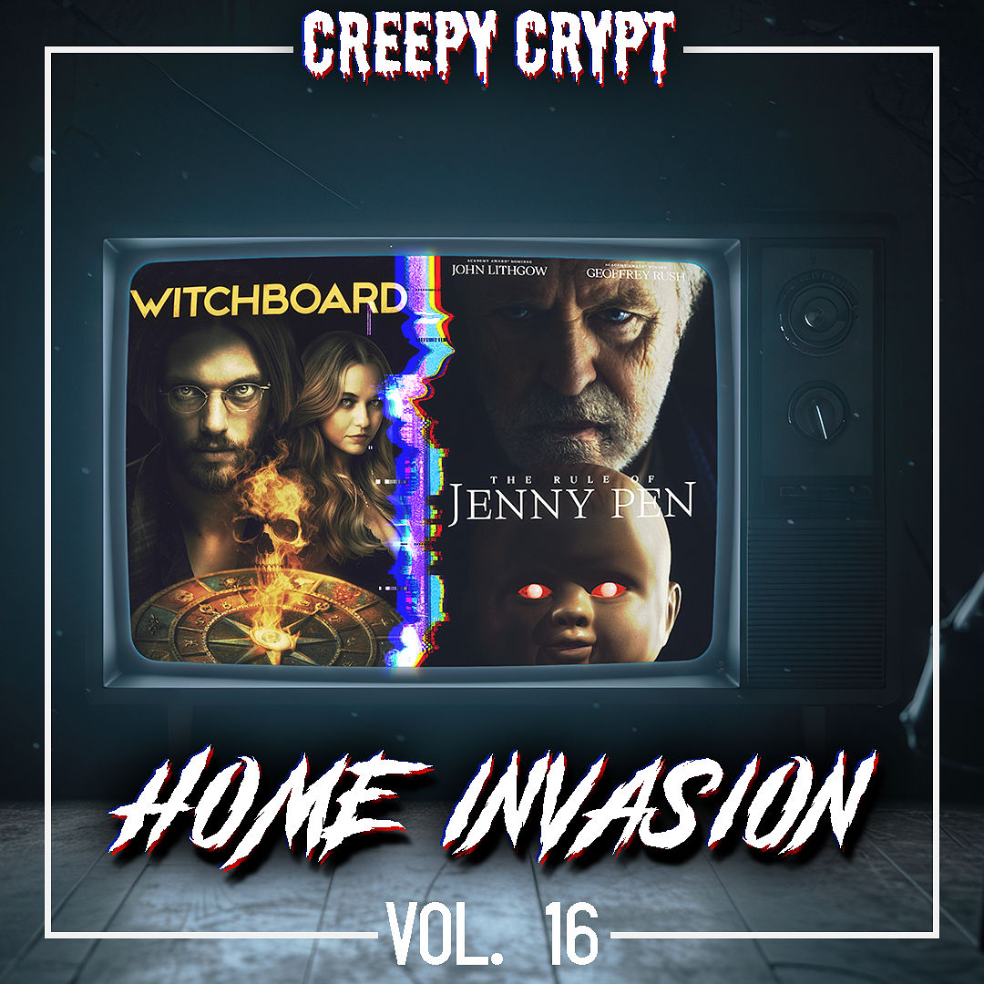 Home Invasion Vol.16 - The Rule of Jenny Pen & Witchboard