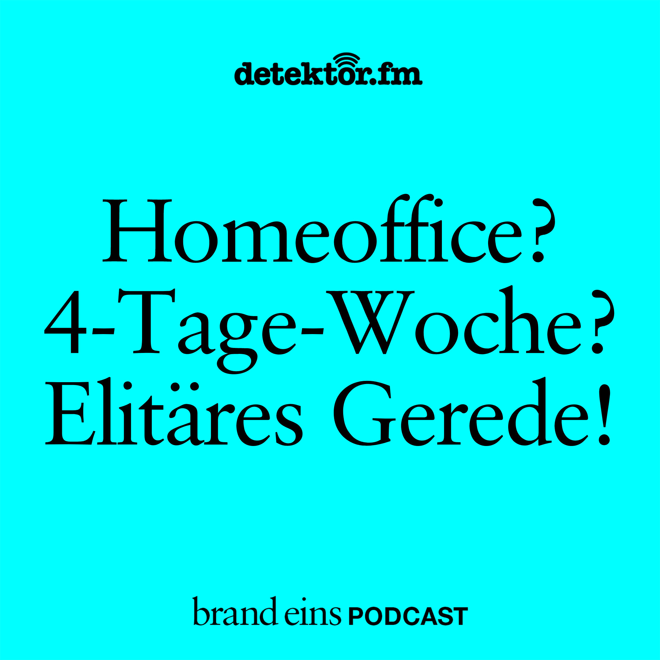 Homeoffice? 4-Tage-Woche? Elitäres Gerede!