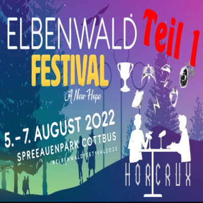 Horkrux Podcast Elbenwald Festival 2022 Special Teil 1