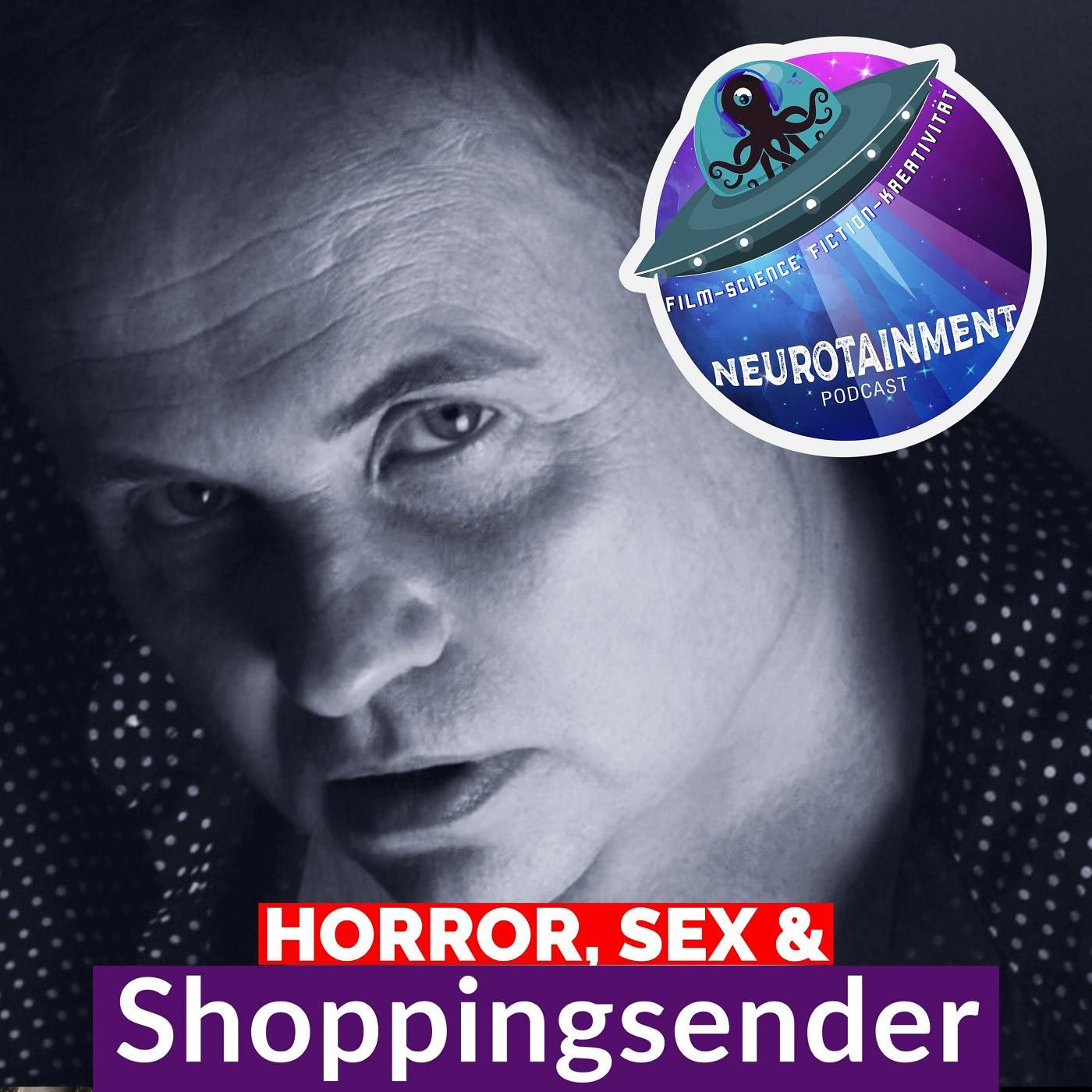 Horror, Sex und Shoppingsender