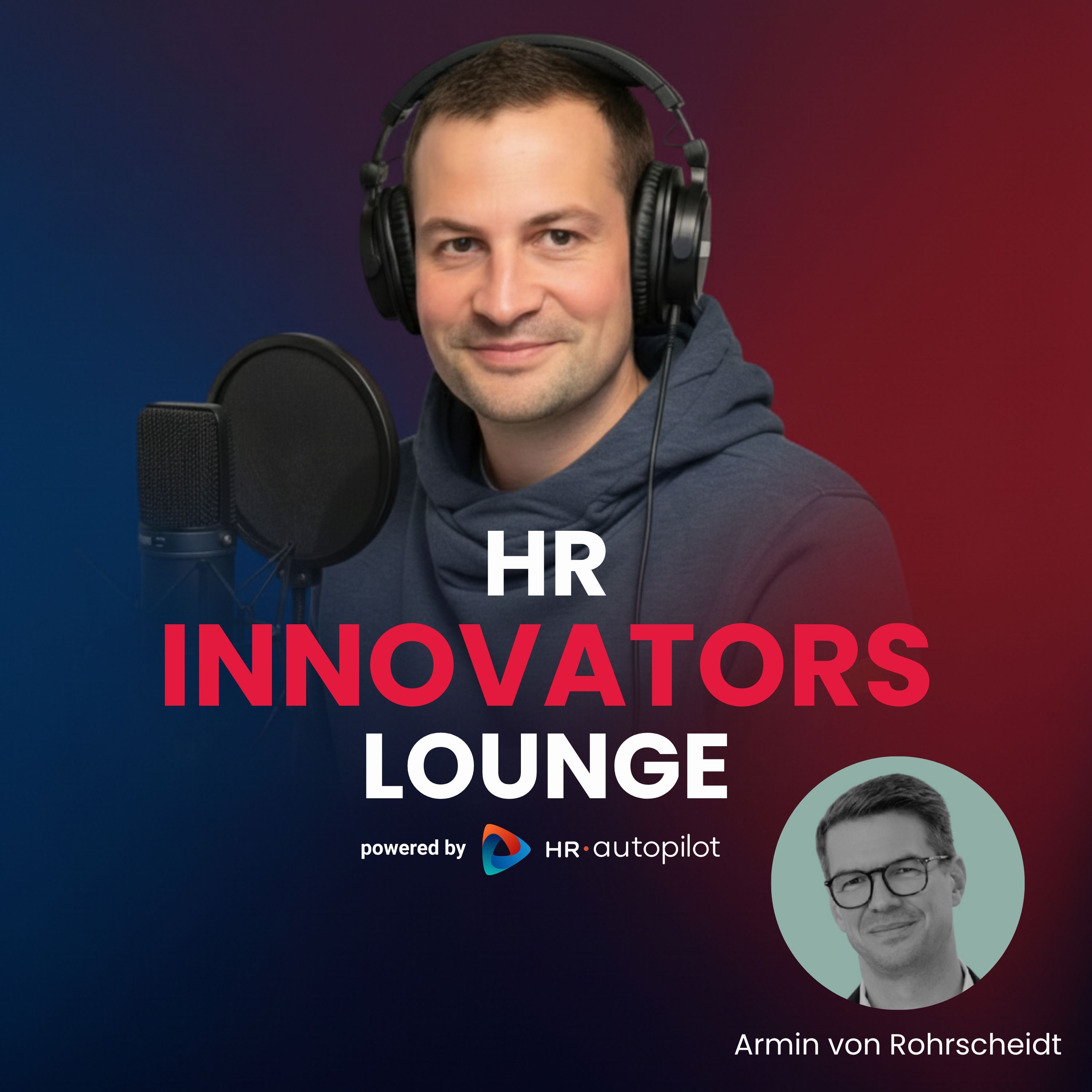 HR-Innovators Lounge mit Armin von Rohrscheidt: HR als Business-Treiber - Warum Daten, Wertschöpfung und mutige Führung jetzt entscheidend sind