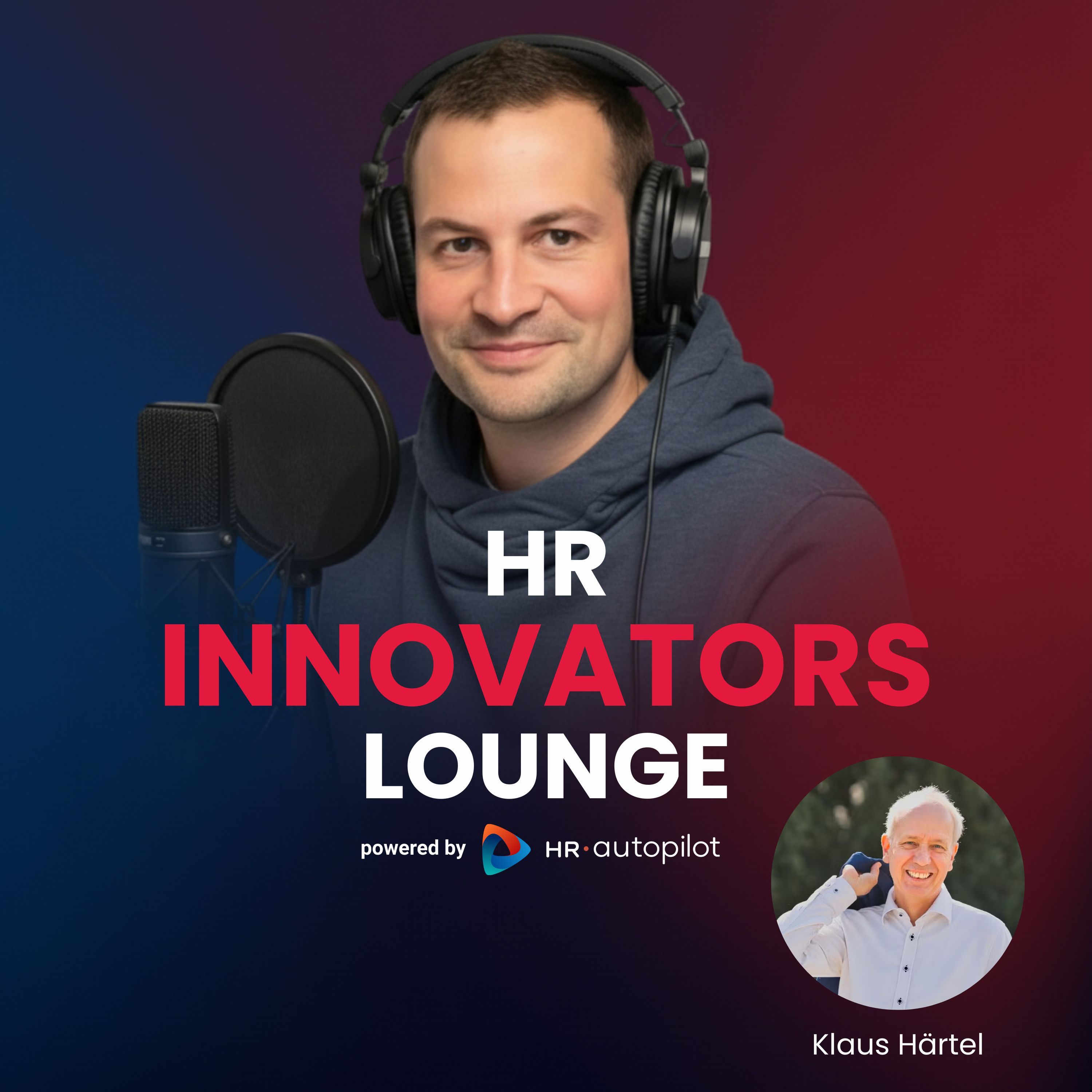 HR-Innovators Lounge mit Klaus Härtel: HR zwischen Menschlichkeit, Transformation und KI – warum HR nur als strategischer Businesspartner erfolgreich sein kann