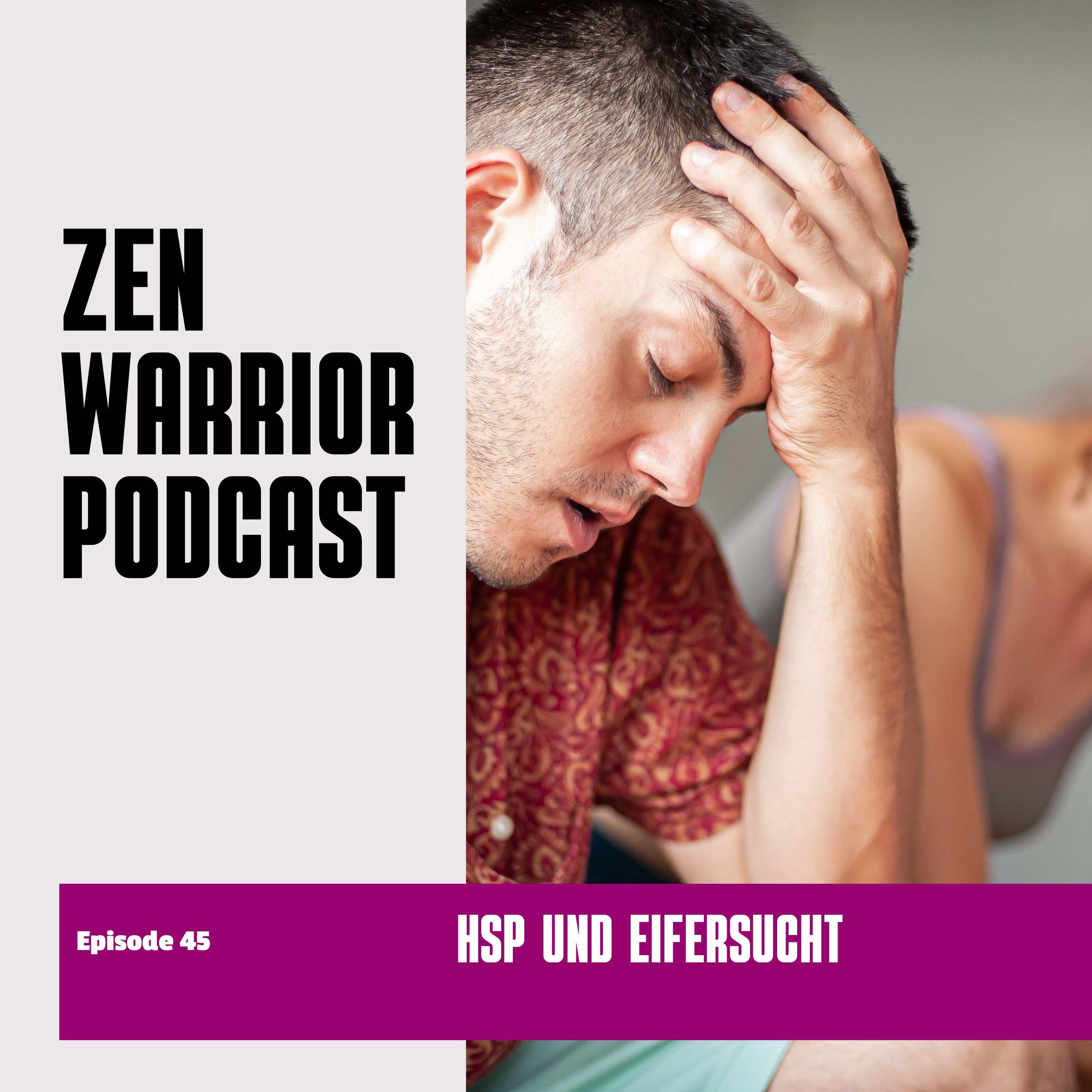 HSP und Eifersucht: Zen Warrior Podcast Episode #45