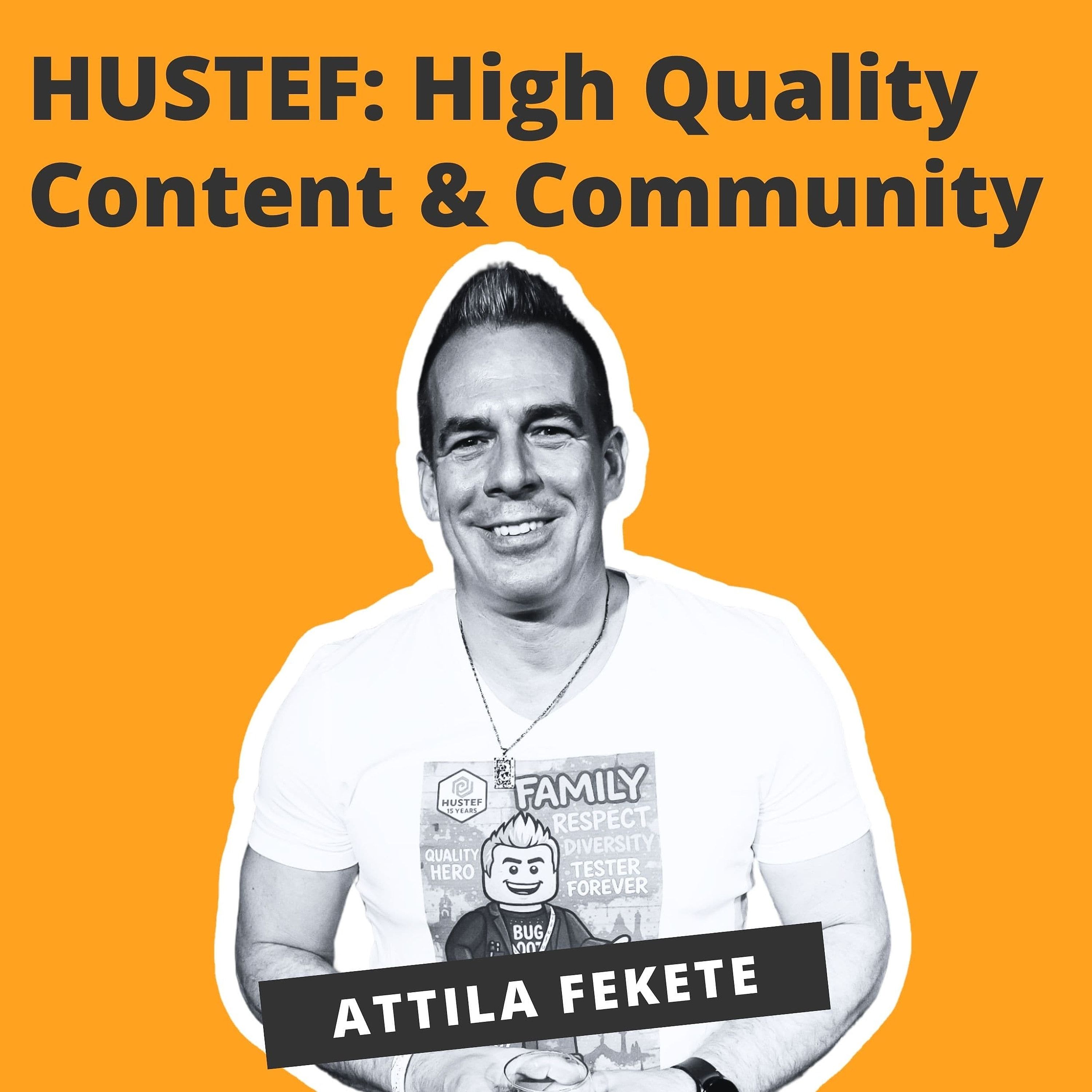 HUSTEF - High Quality Content and Community - Attila Fekete