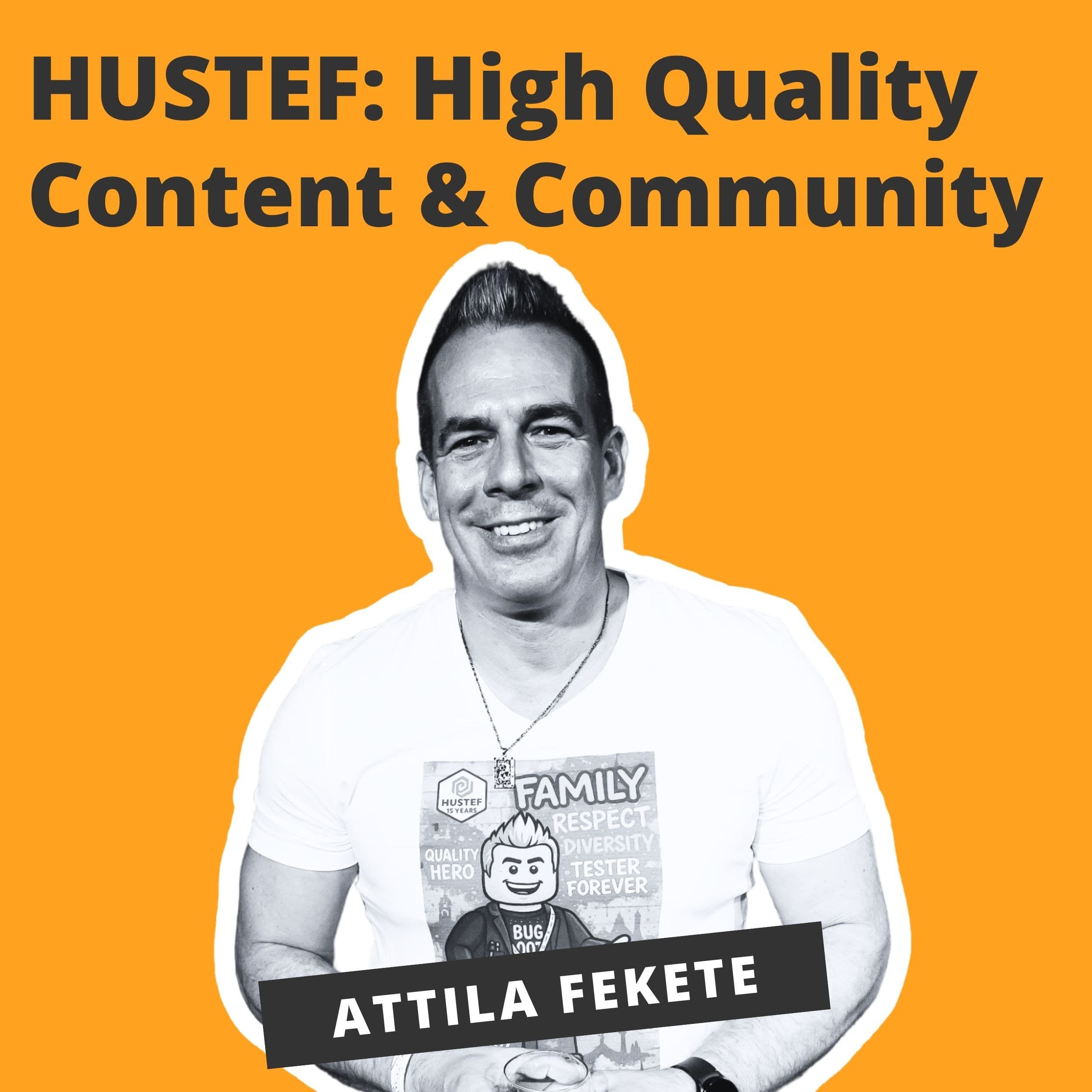 HUSTEF - High Quality Content and Community - Attila Fekete