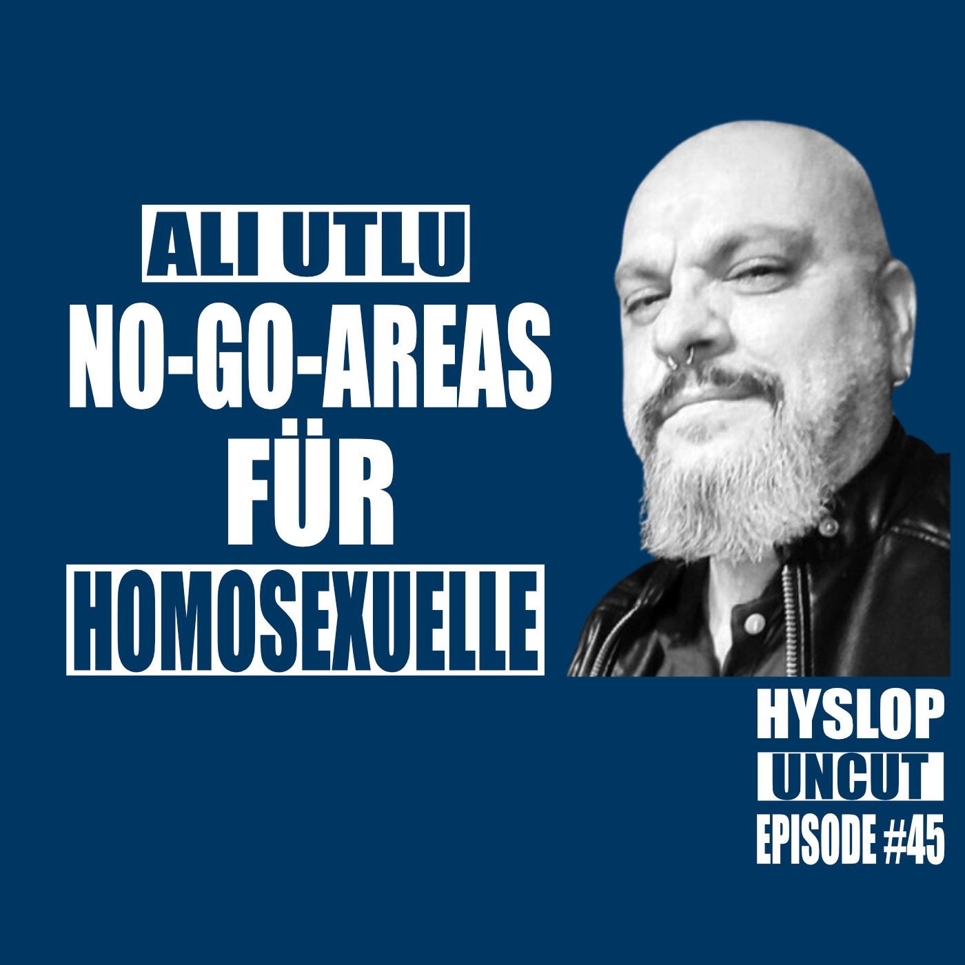 Hyslop Uncut #45: Ali Utlu