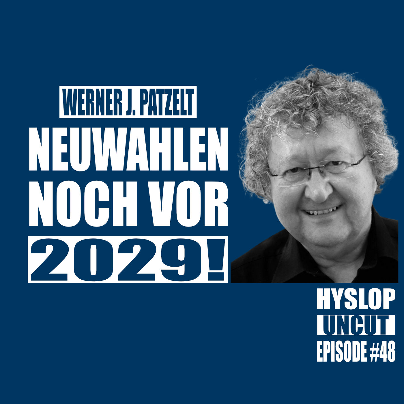 Hyslop Uncut #48: Werner J. Patzelt