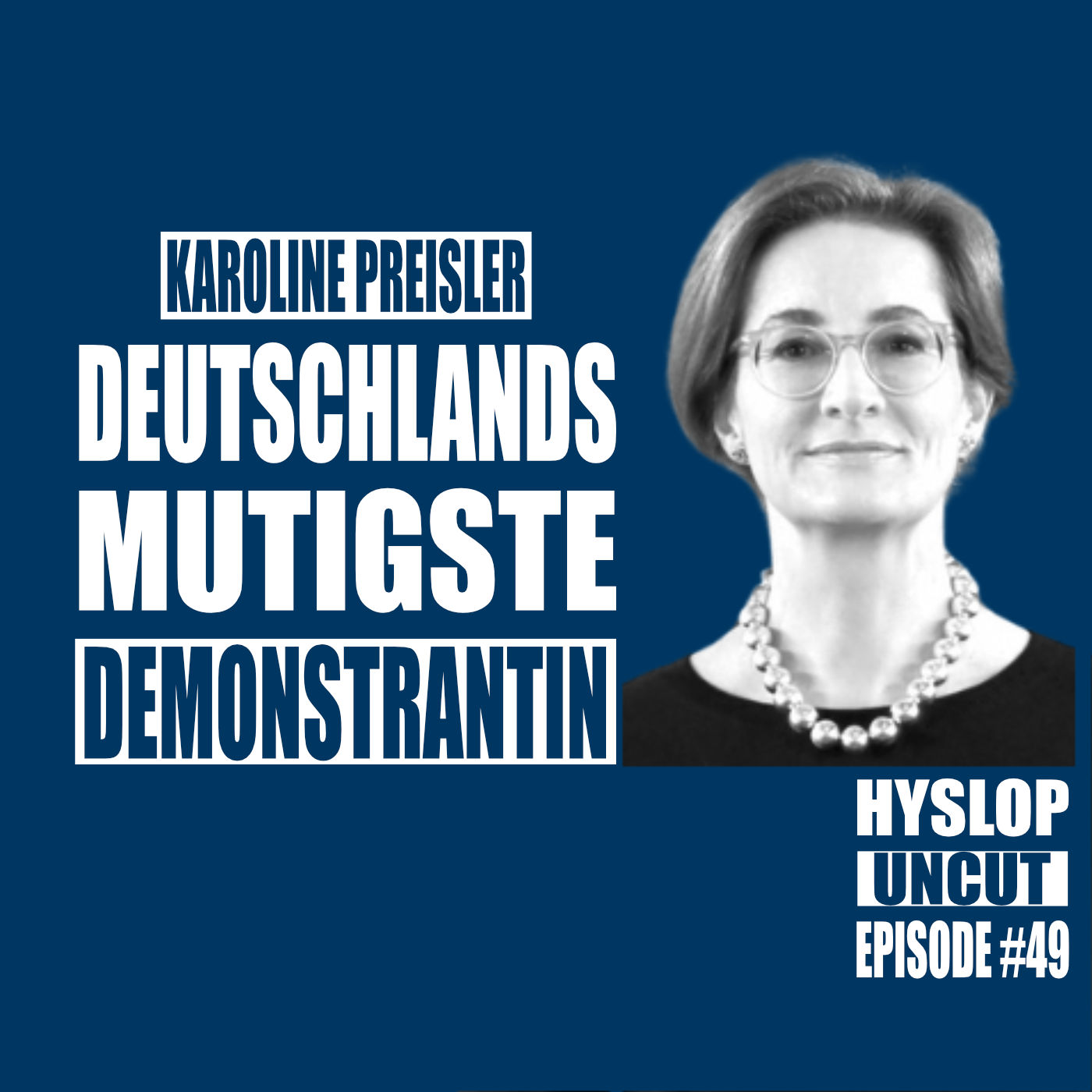 Hyslop Uncut #49: Karoline Preisler