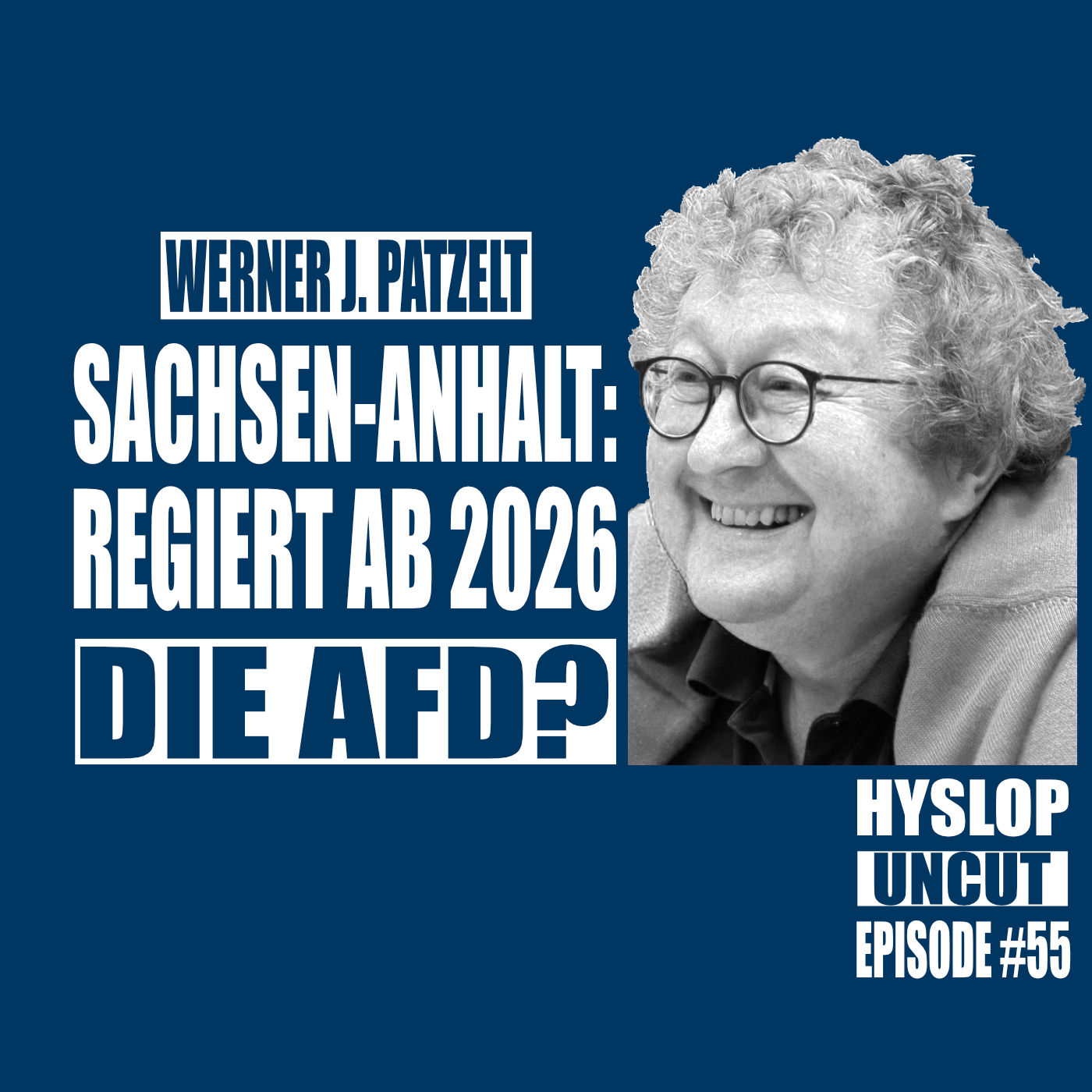 Hyslop Uncut #55: Werner J. Patzelt