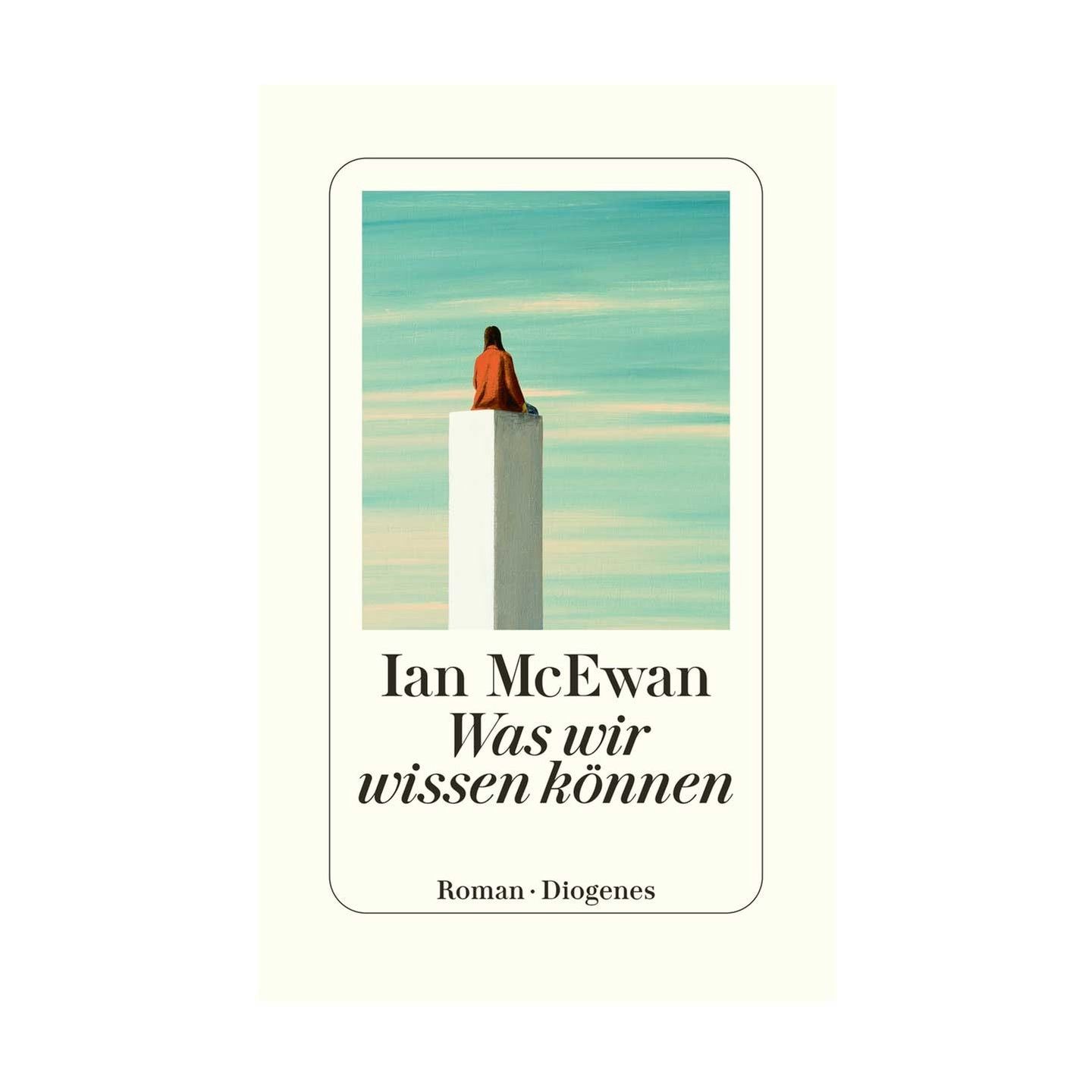 Ian McEwan: Was wir wissen können