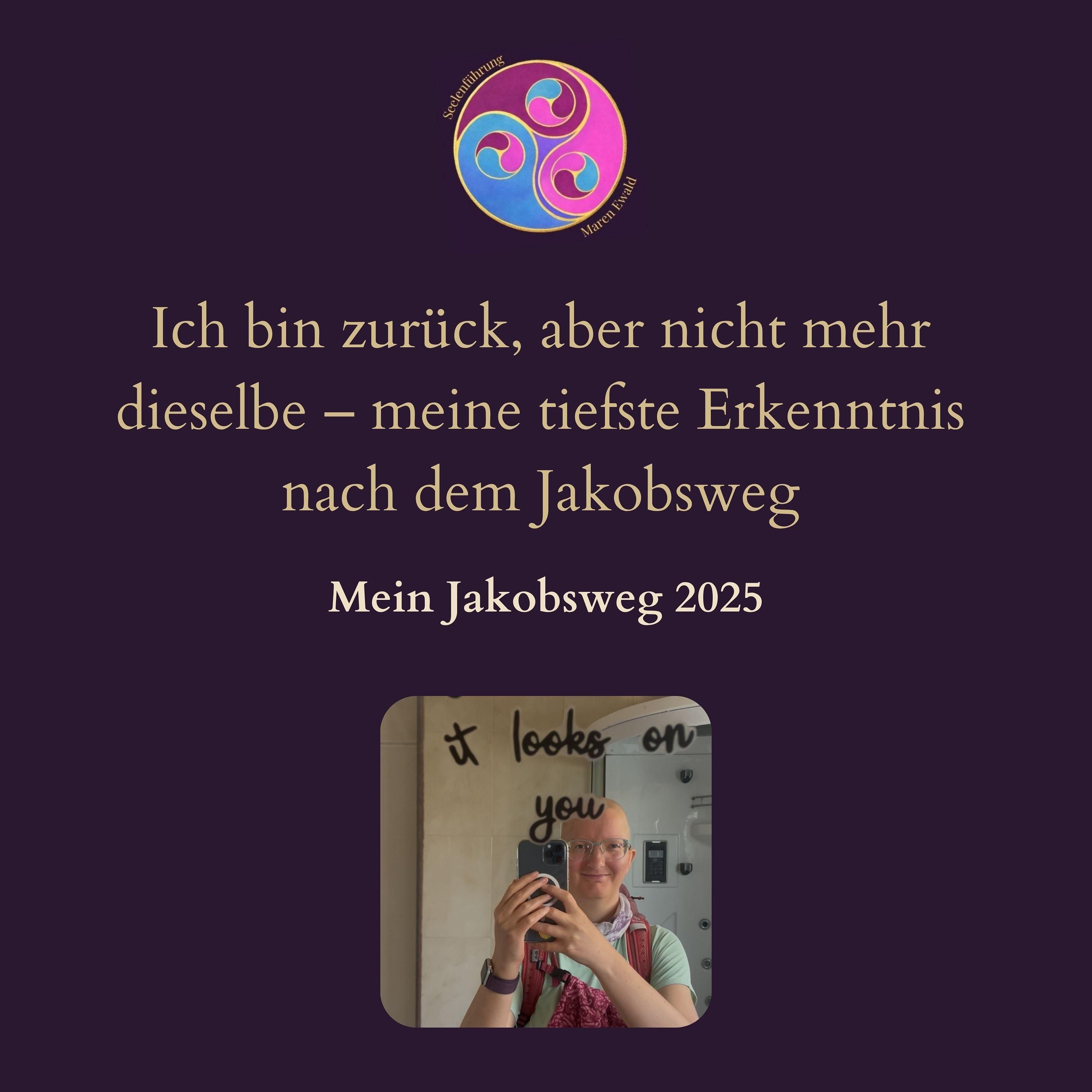 Ich bin zurück, aber nicht mehr dieselbe – meine tiefste Erkenntnis nach dem Jakobsweg