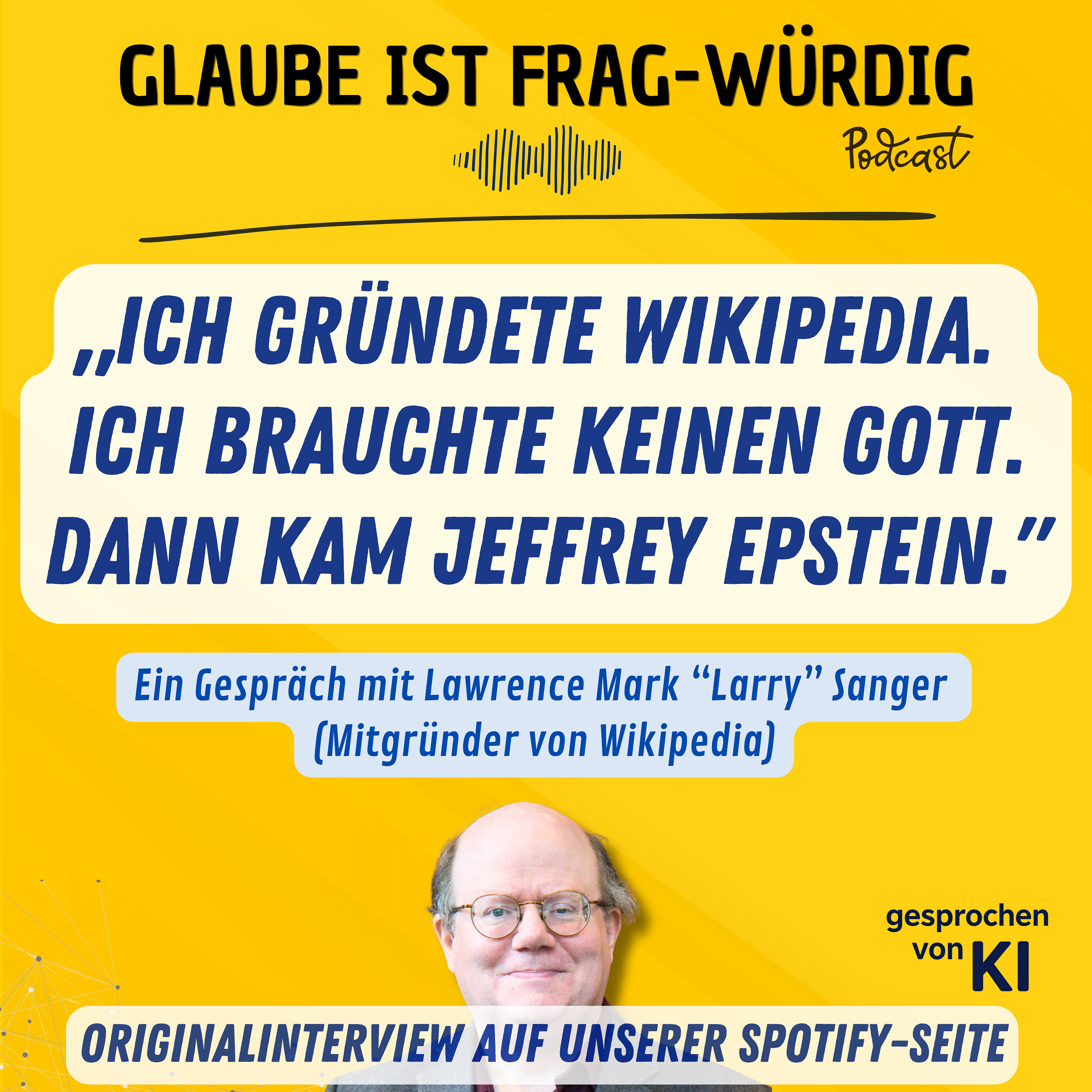 „Ich gründete Wikipedia. Ich brauchte keinen Gott. Dann kam Jeffrey Epstein." - Ein Gespräch mit Lawrence Mark “Larry” Sanger