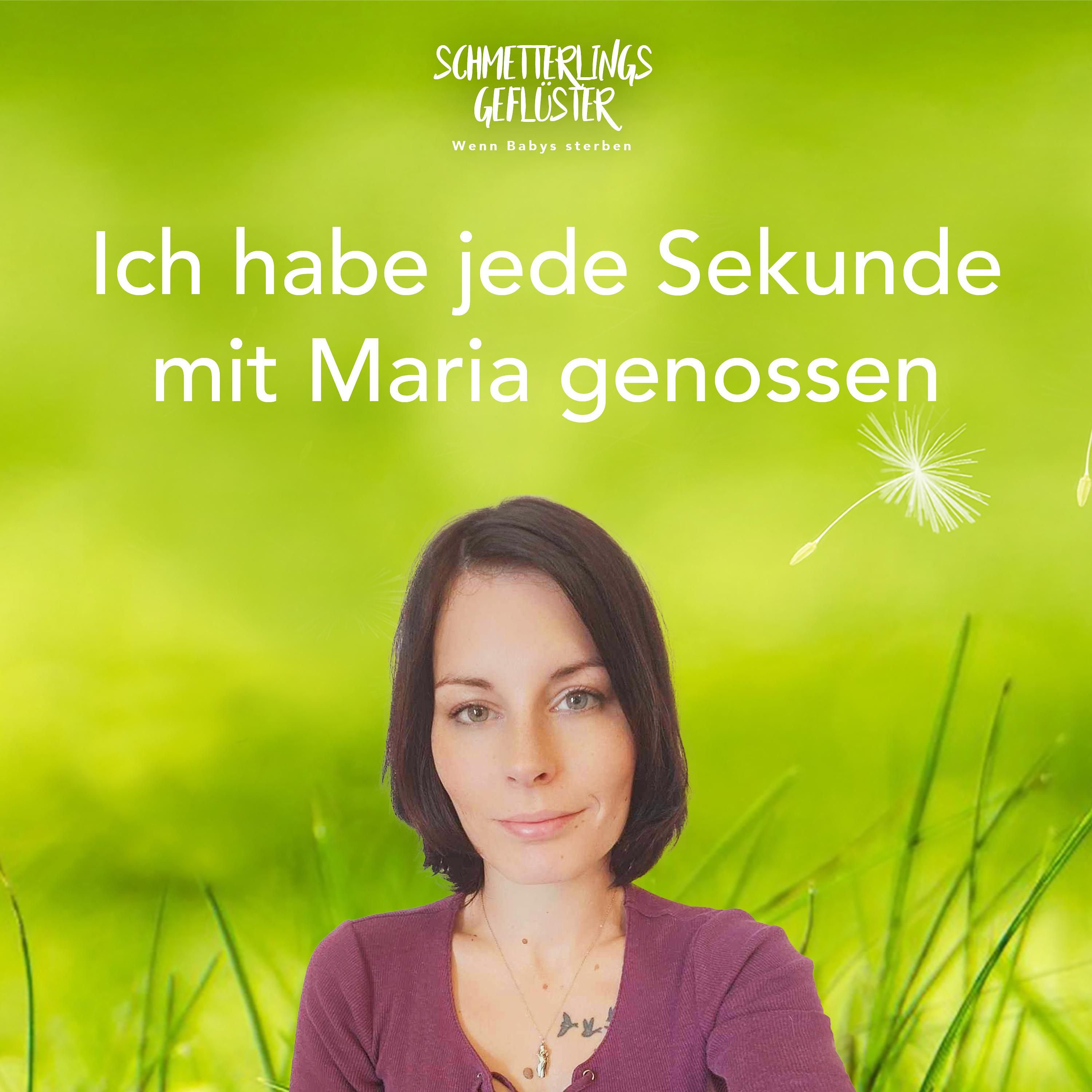 Ich habe jede Sekunde mit Maria genossen