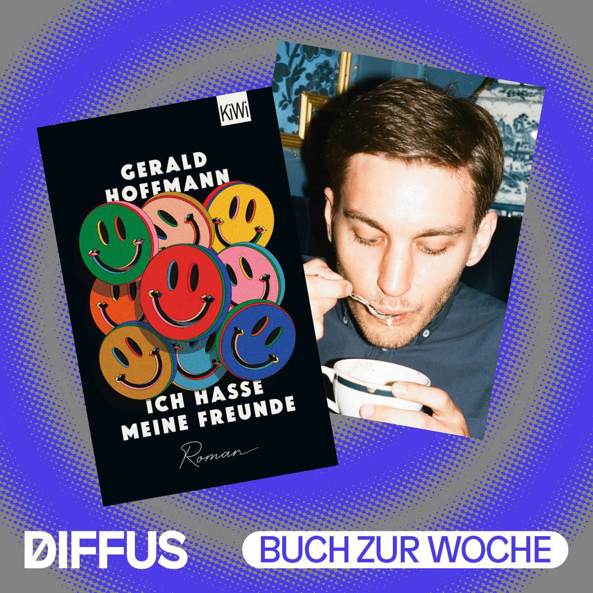 „Ich hasse meine Freunde“ schreibt Gerald Hoffmann – und meint das gar nicht so böse