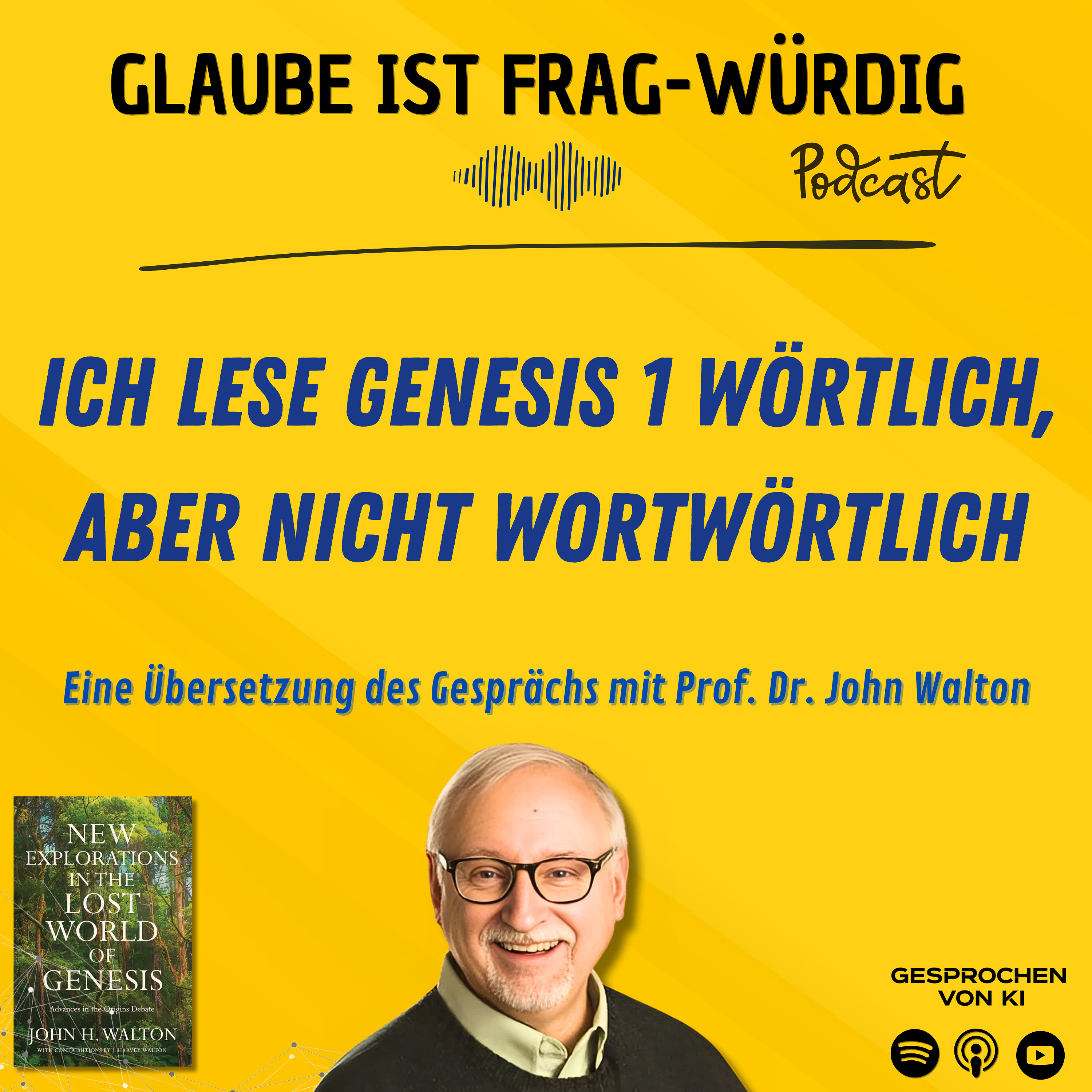 Ich lese Genesis 1 wörtlich, aber nicht wortwörtlich - Eine Übersetzung des Gesprächs mit Prof. Dr. John Walton (Wheaton College)