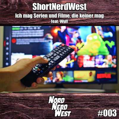 Ich mag Serien und Filme, die keiner mag | ShortNerdWest feat. Wulf