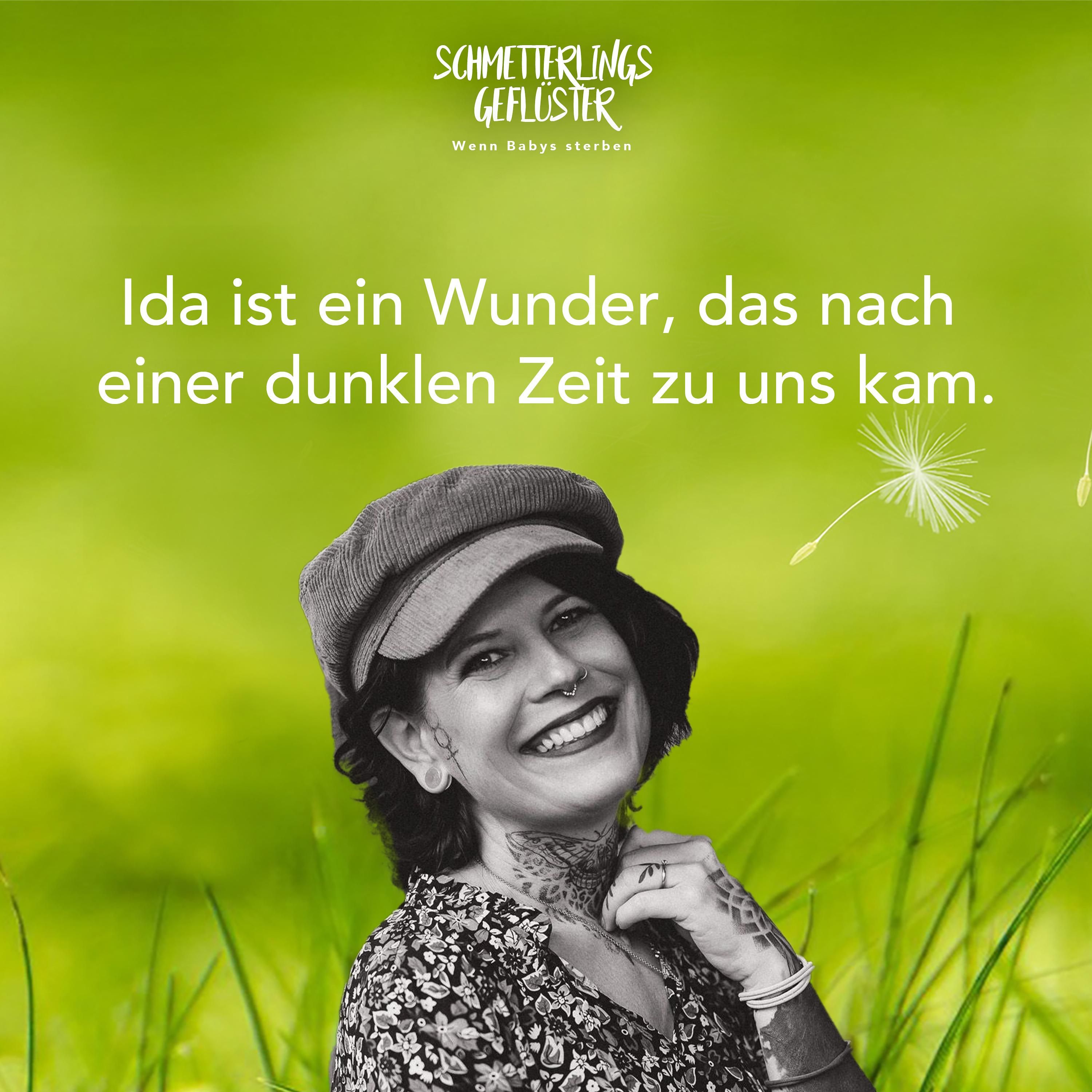 Ida ist ein Wunder, das nach einer dunklen Zeit zu uns kam.