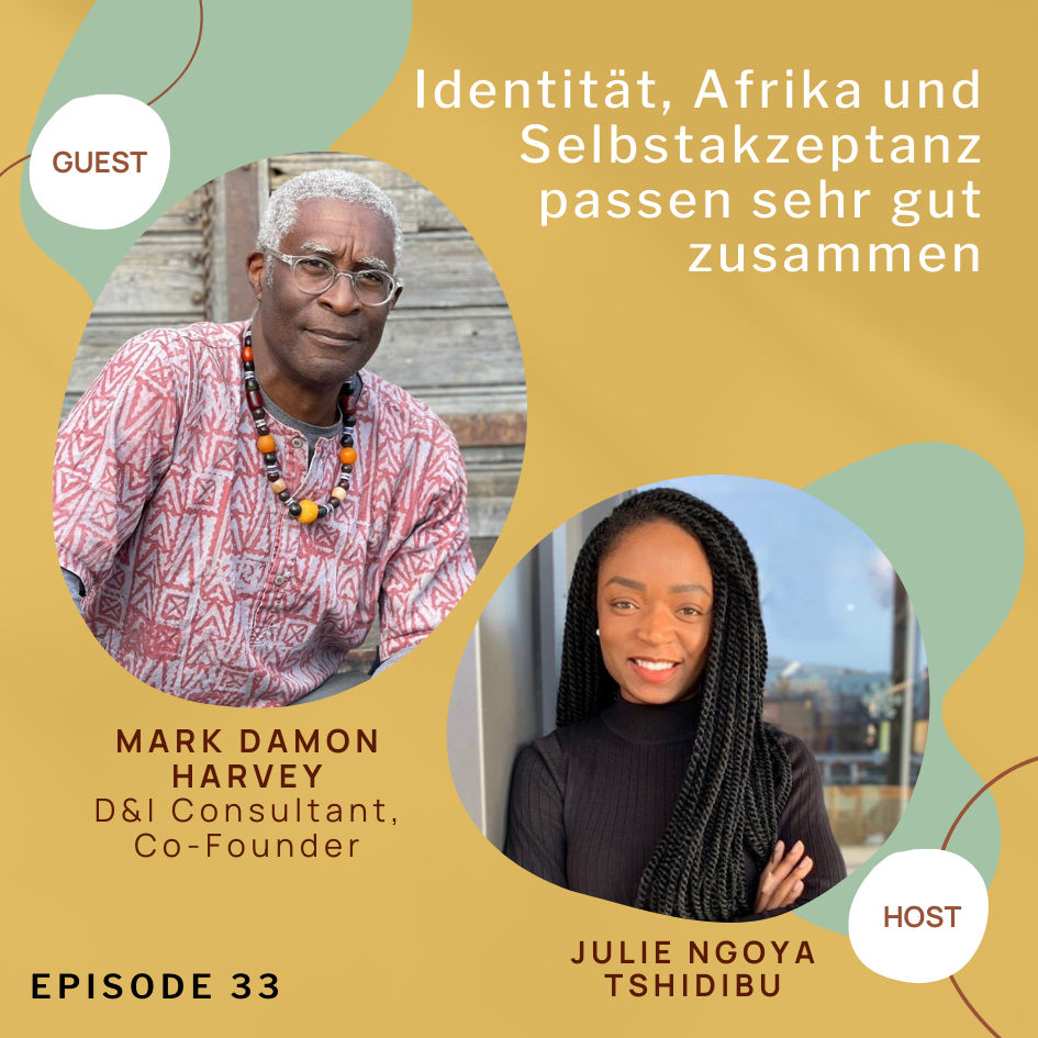 Identität, Afrika und Selbstakzeptanz passen sehr gut zusammen; mit Mark Damon Harvey