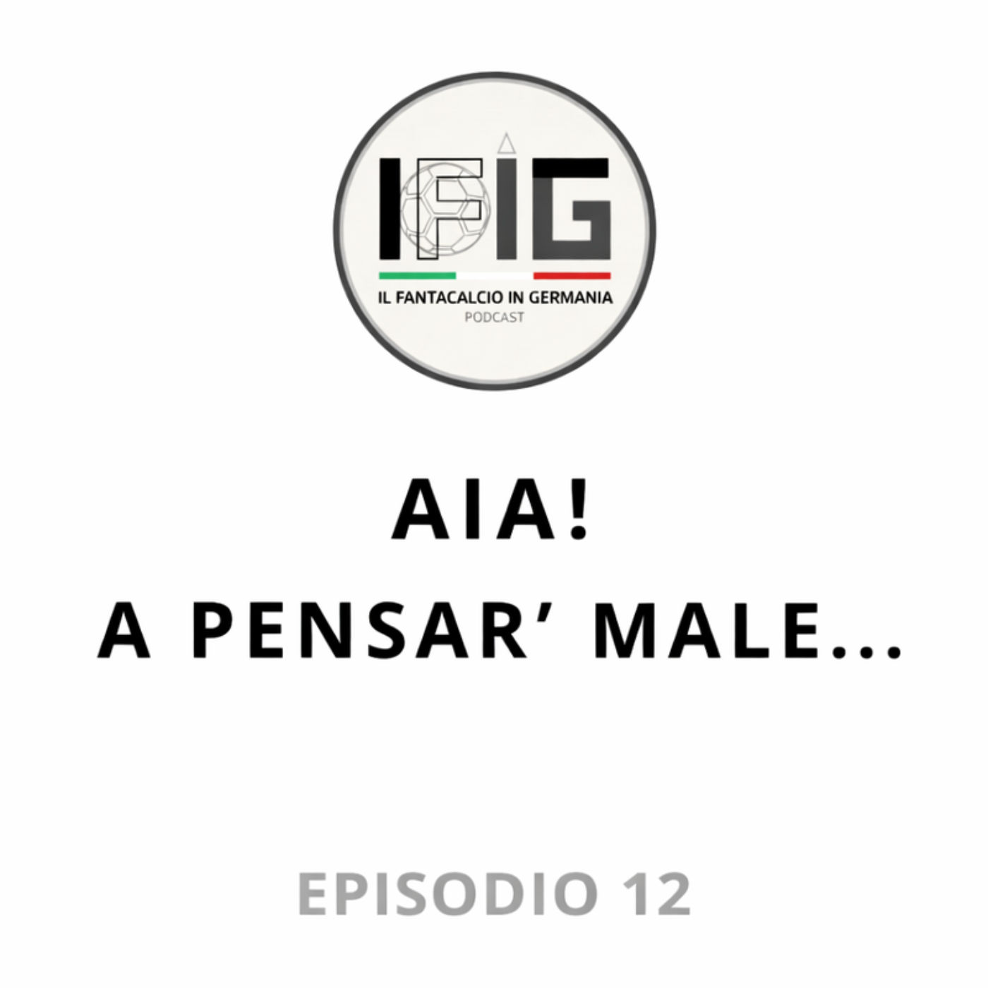 IFIG EP 12 - AIA! A PENSAR´ MALE...