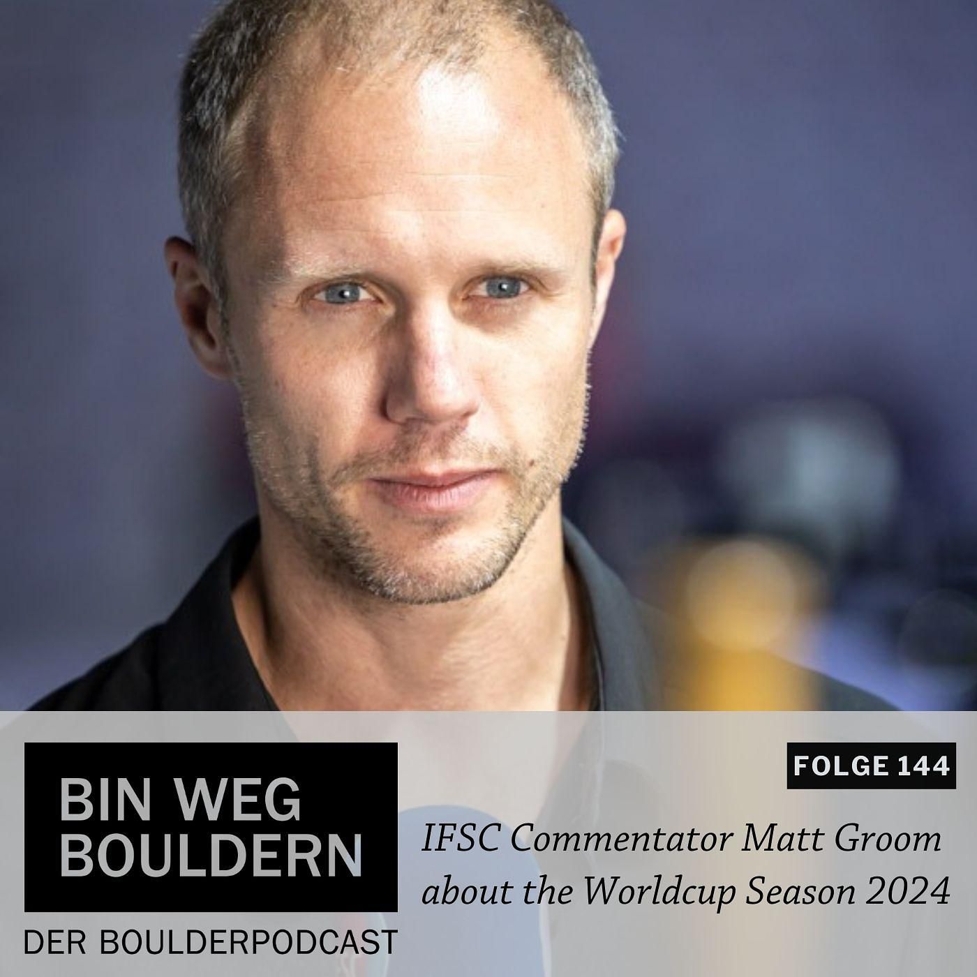IFSC Commentator Matt Groom about the Worldcup Season 2024