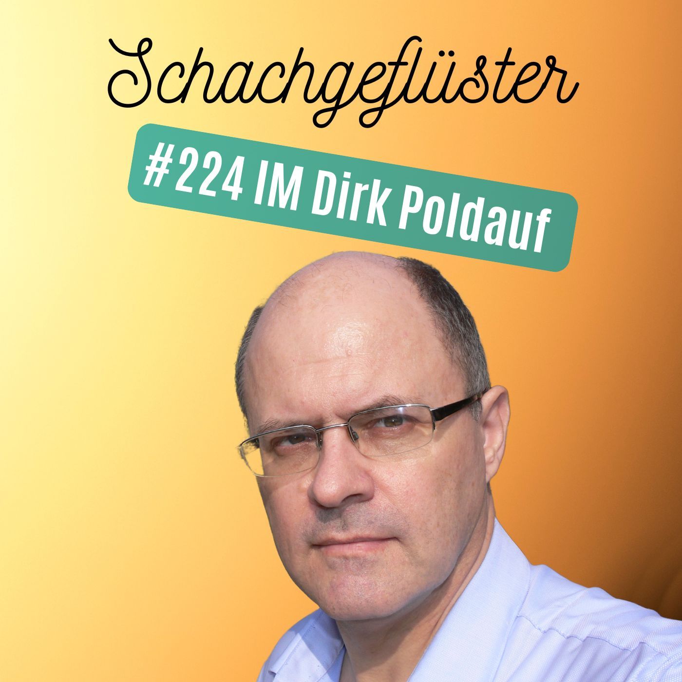 IM Dirk Poldauf - ein Leben für die Zeitschrift Schach (#244)