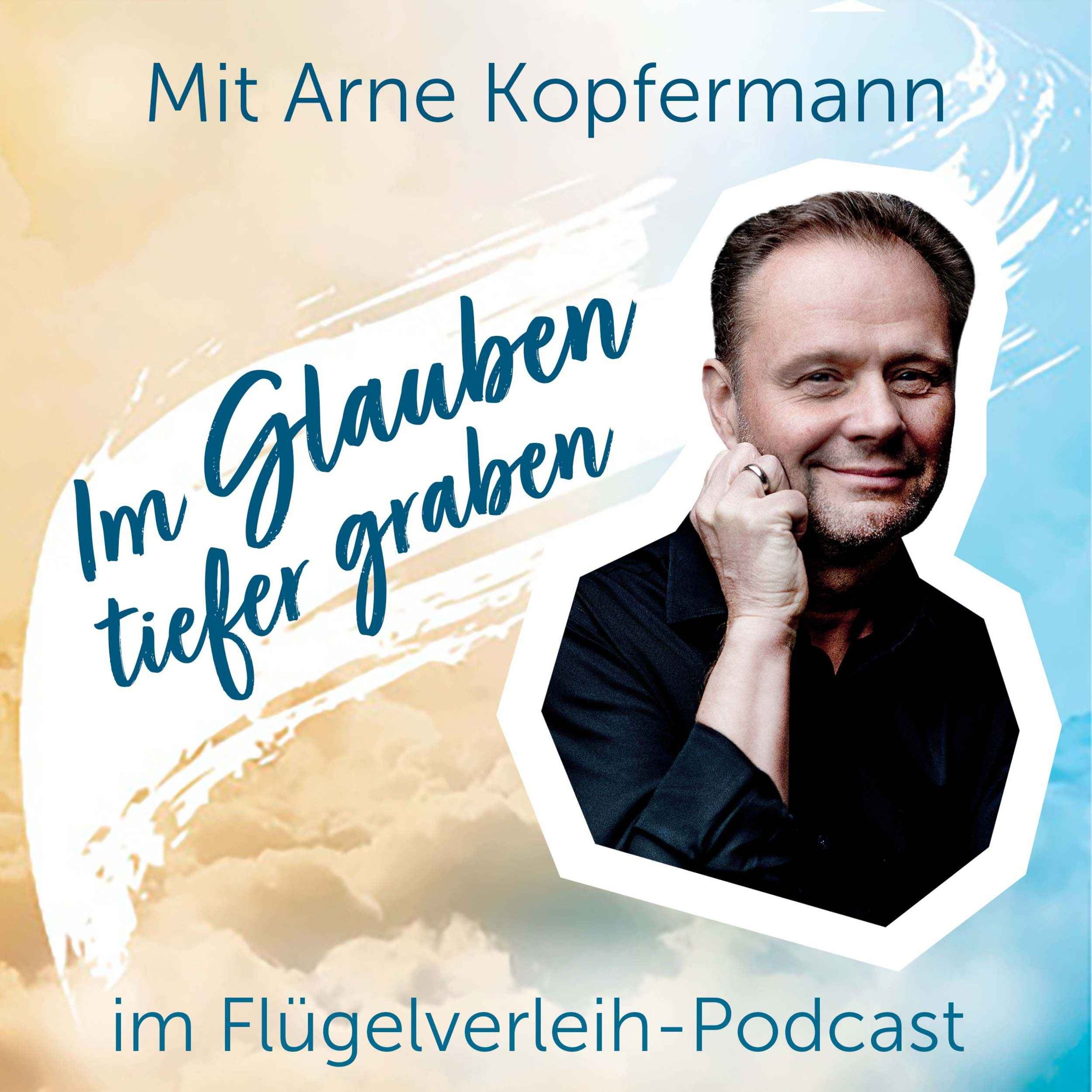 Im Glauben tiefer graben - mit Arne Kopfermann