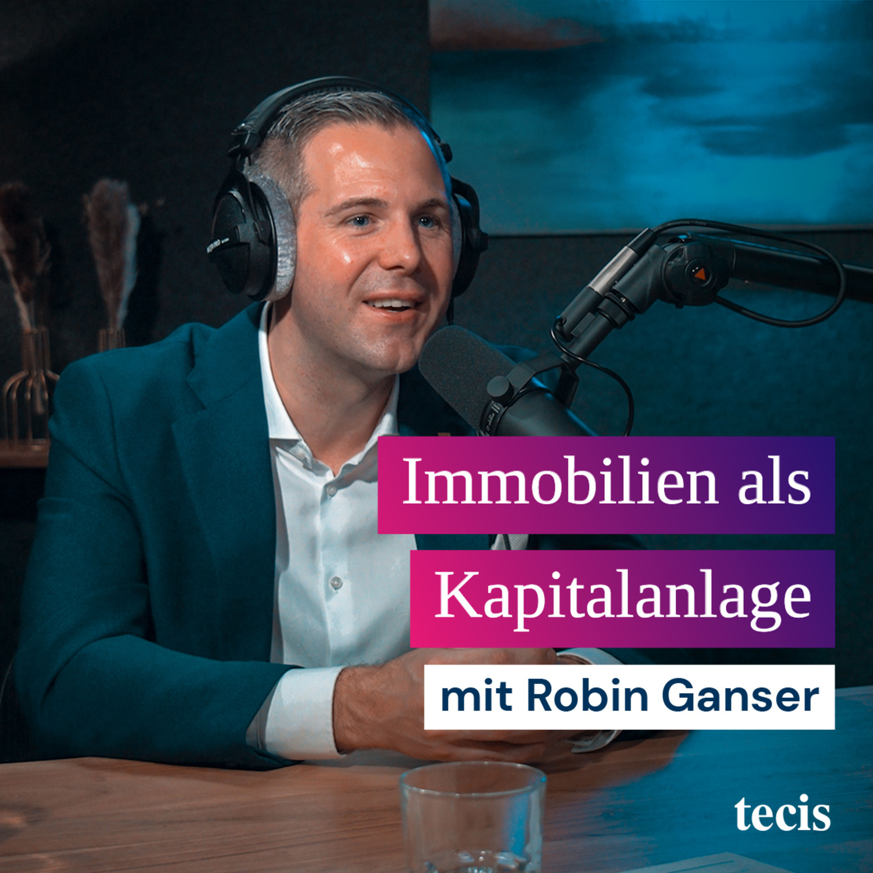 Immobilien als Kapitalanlage. Mit Robin Ganser